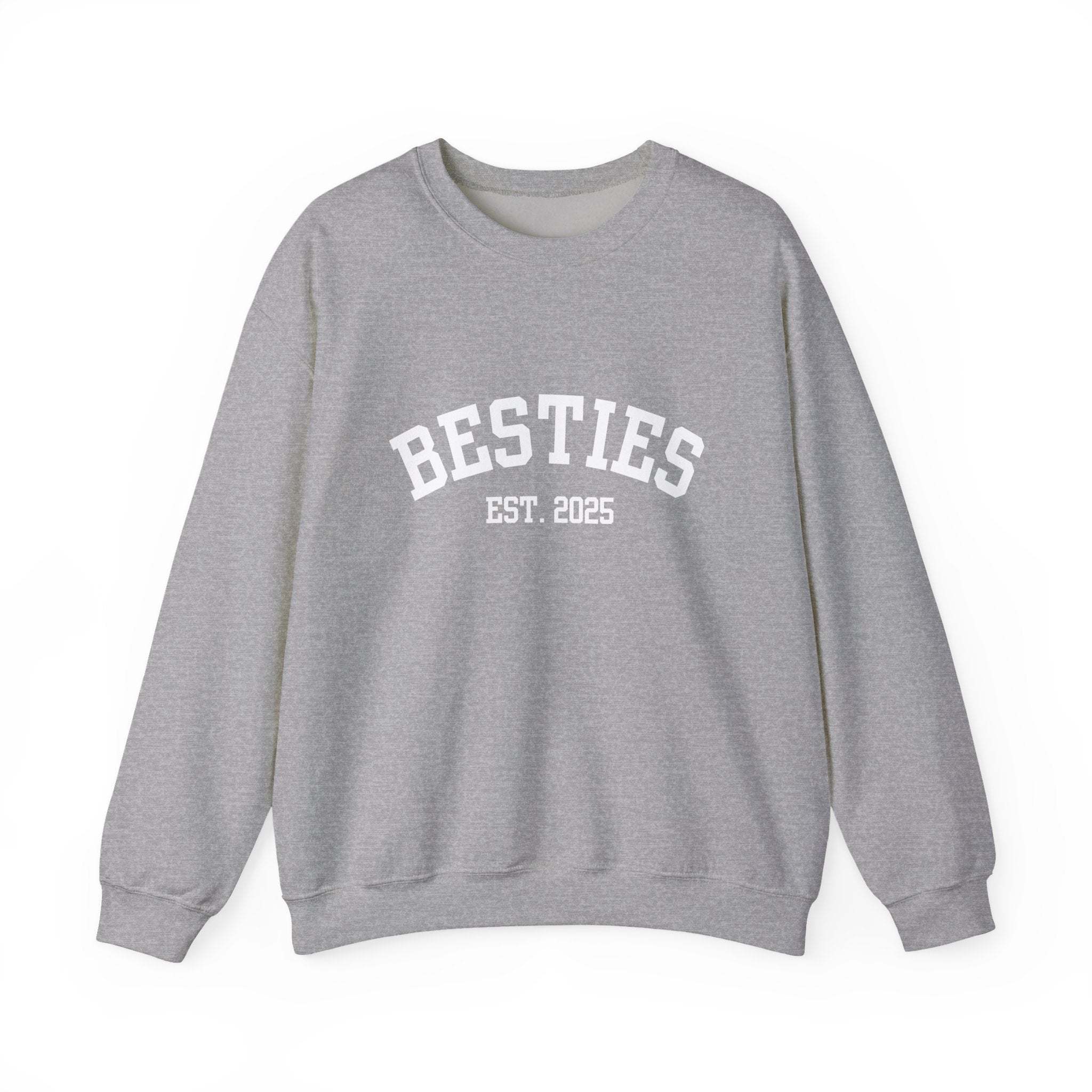 Gray sweatshirt with 'BESTIES EST. 2025' text on a white background