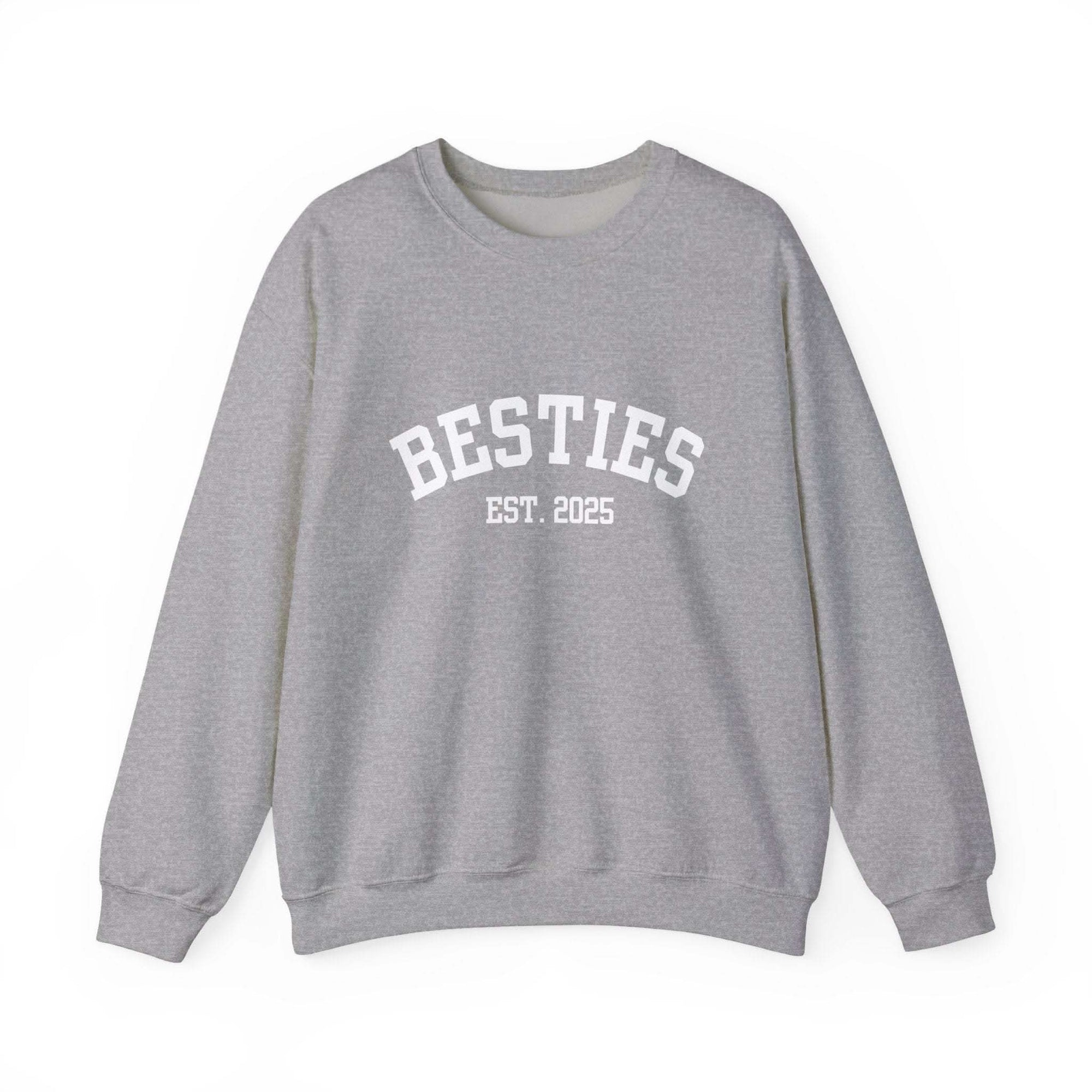 Gray sweatshirt with 'BESTIES EST. 2025' text on a white background