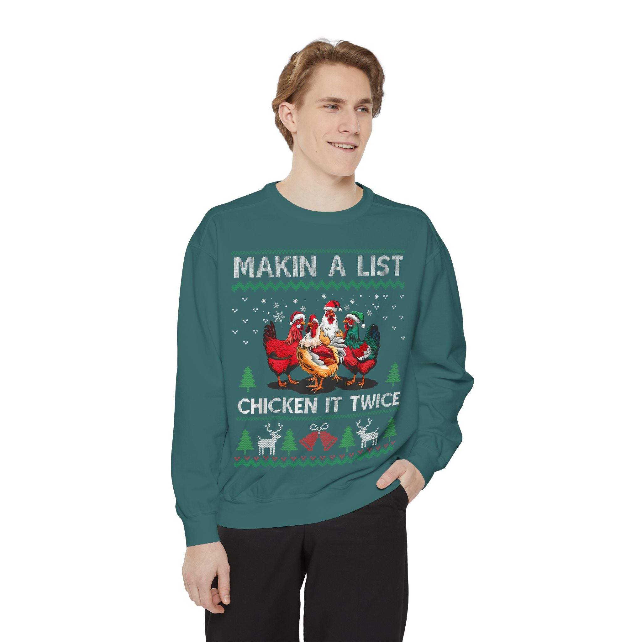 Unisex garment-dyed sweatshirt with festive "Making a List, Chicken it Twice" Christmas design