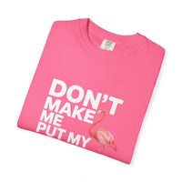 Dont Make Me Put My Foot Down flamingo graphic on vintage cotton T-shirt with bold white lettering