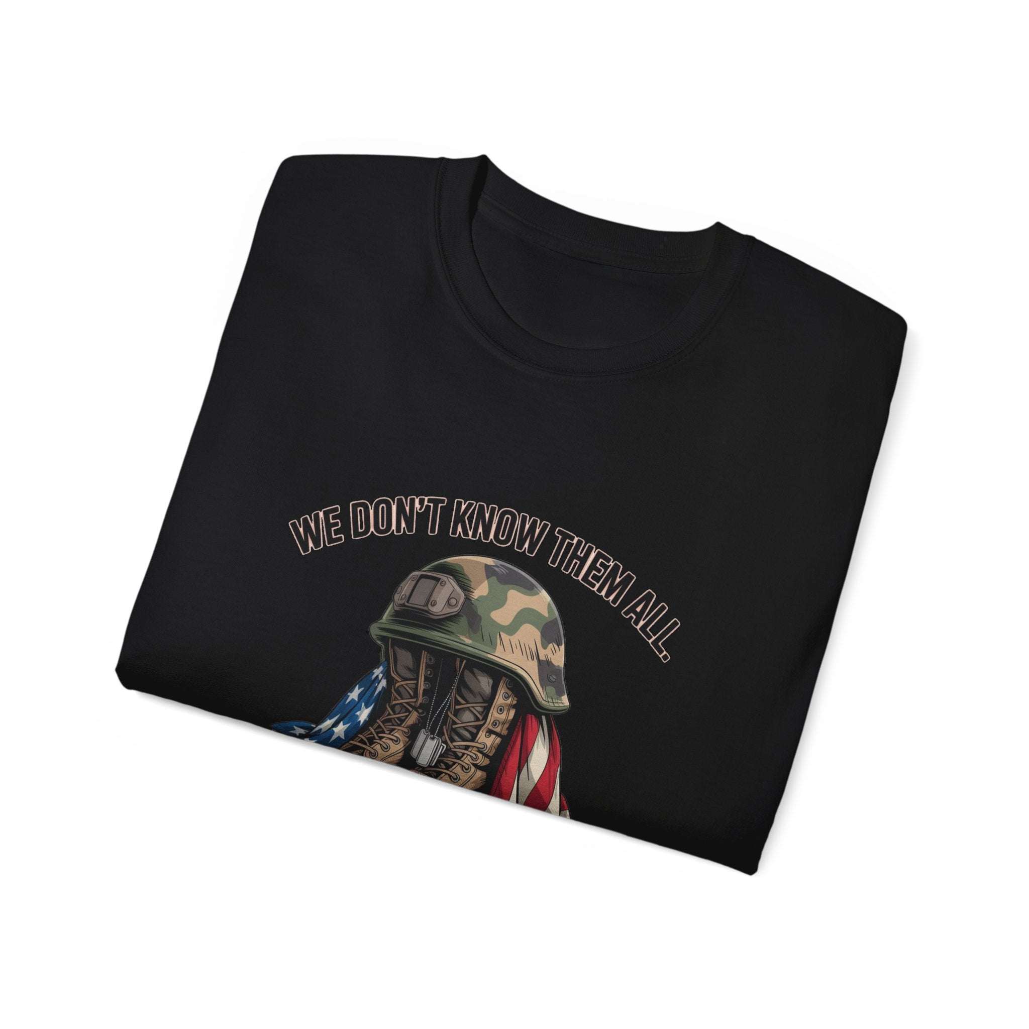 Veteran T-Shirt - We Don’t Know Them All But We Owe Them All