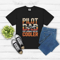 Pilot Dad Like a Normal Dad But Cooler T-shirt with vintage style and aviation humor design