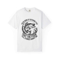 Fishing T-Shirt with humorous "So Good At Catching Fish That The Fish Tell Stories About Me" slogan on relaxed-fit cotton tee
