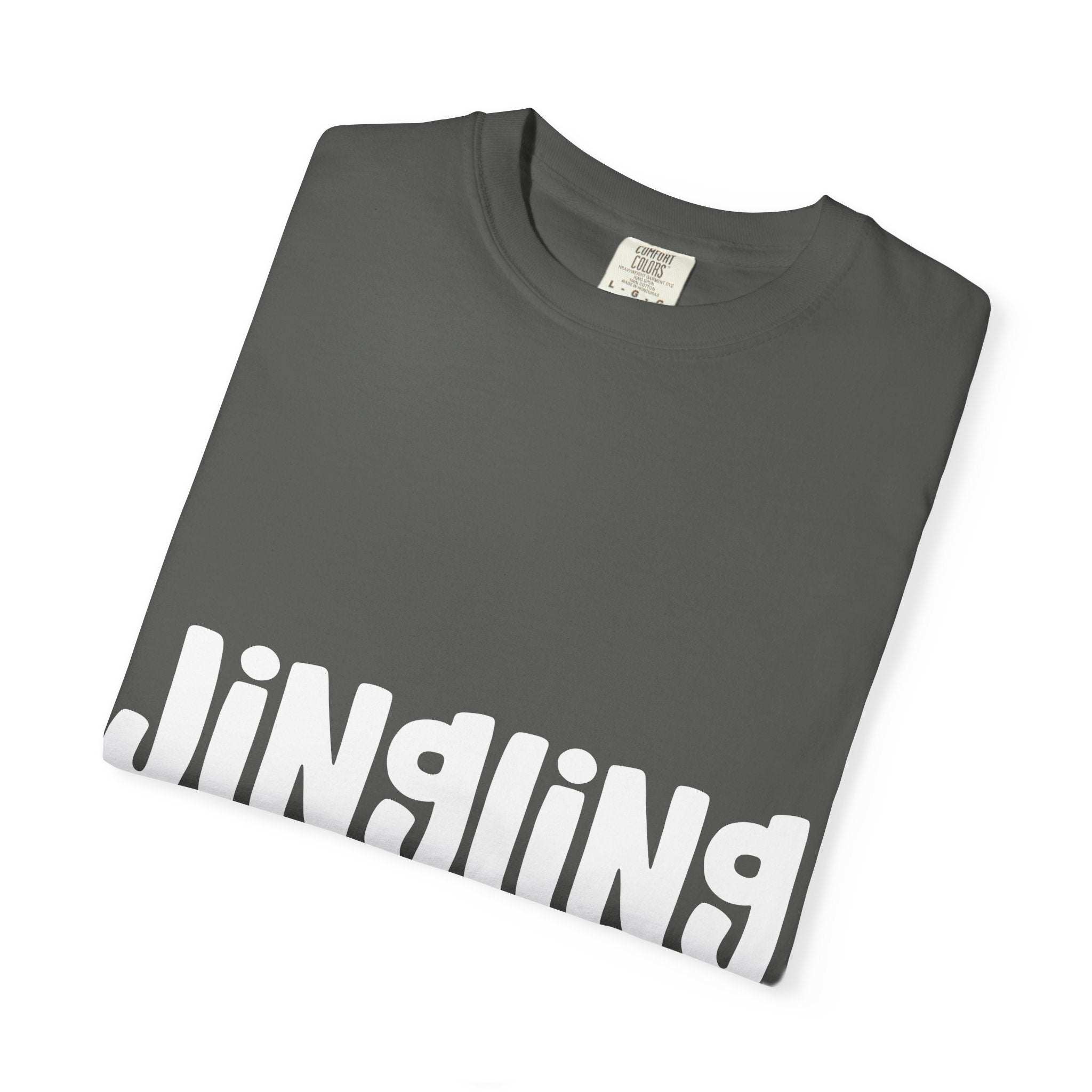 Jingling Unisex T-shirt - Some of the Way I’m Tired