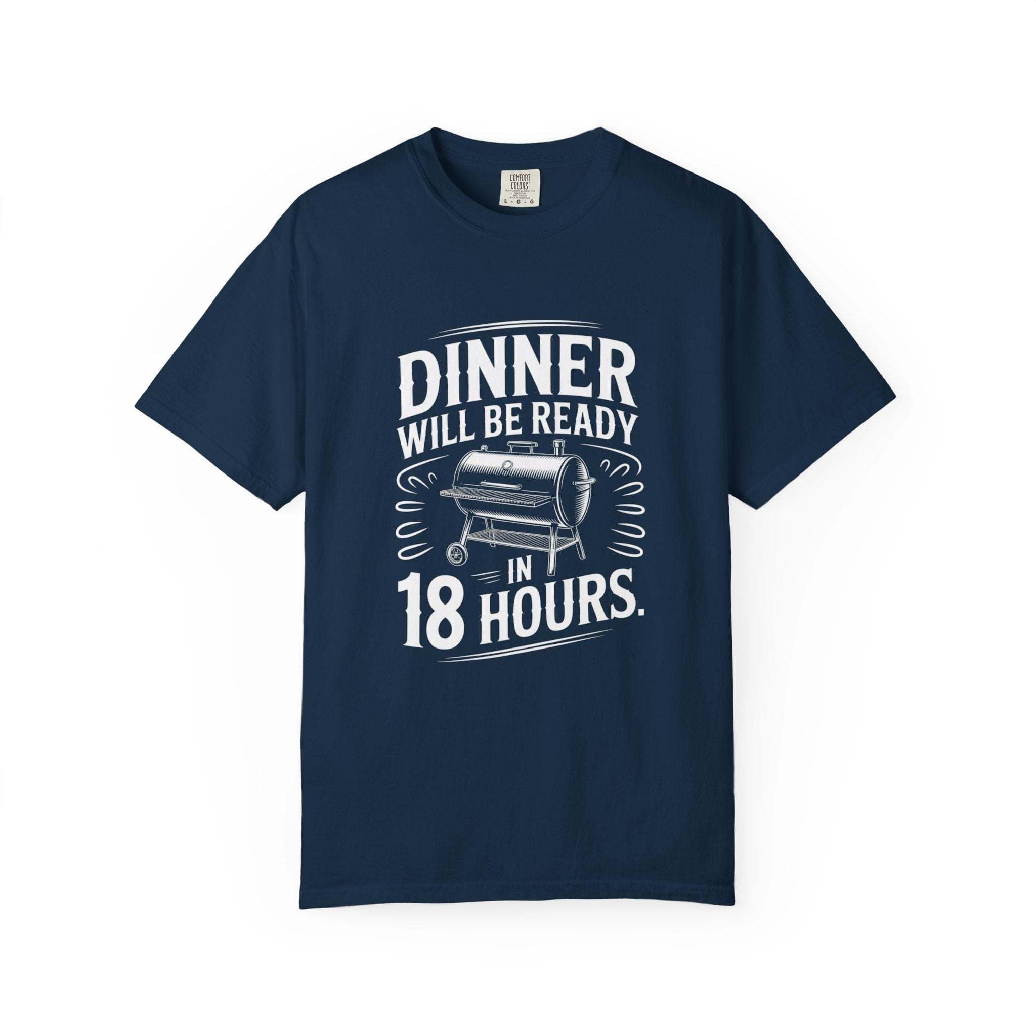 Dinner Will Be Ready in 18 Hours BBQ meat smoker t-shirt for slow cooking enthusiasts