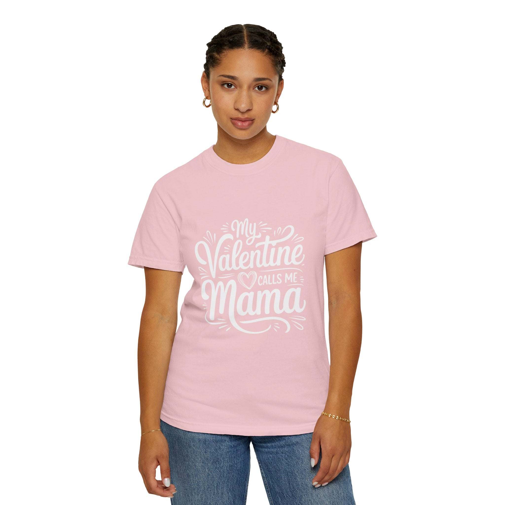 Soft My Valentine Calls Me Mama T-shirt for Mother's Day with relaxed fit and garment-dyed finish