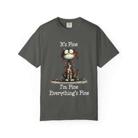 Gray cat t-shirt with cartoon cat and "It's Fine, I'm Fine, Everything's Fine" text, soft garment-dyed cotton.