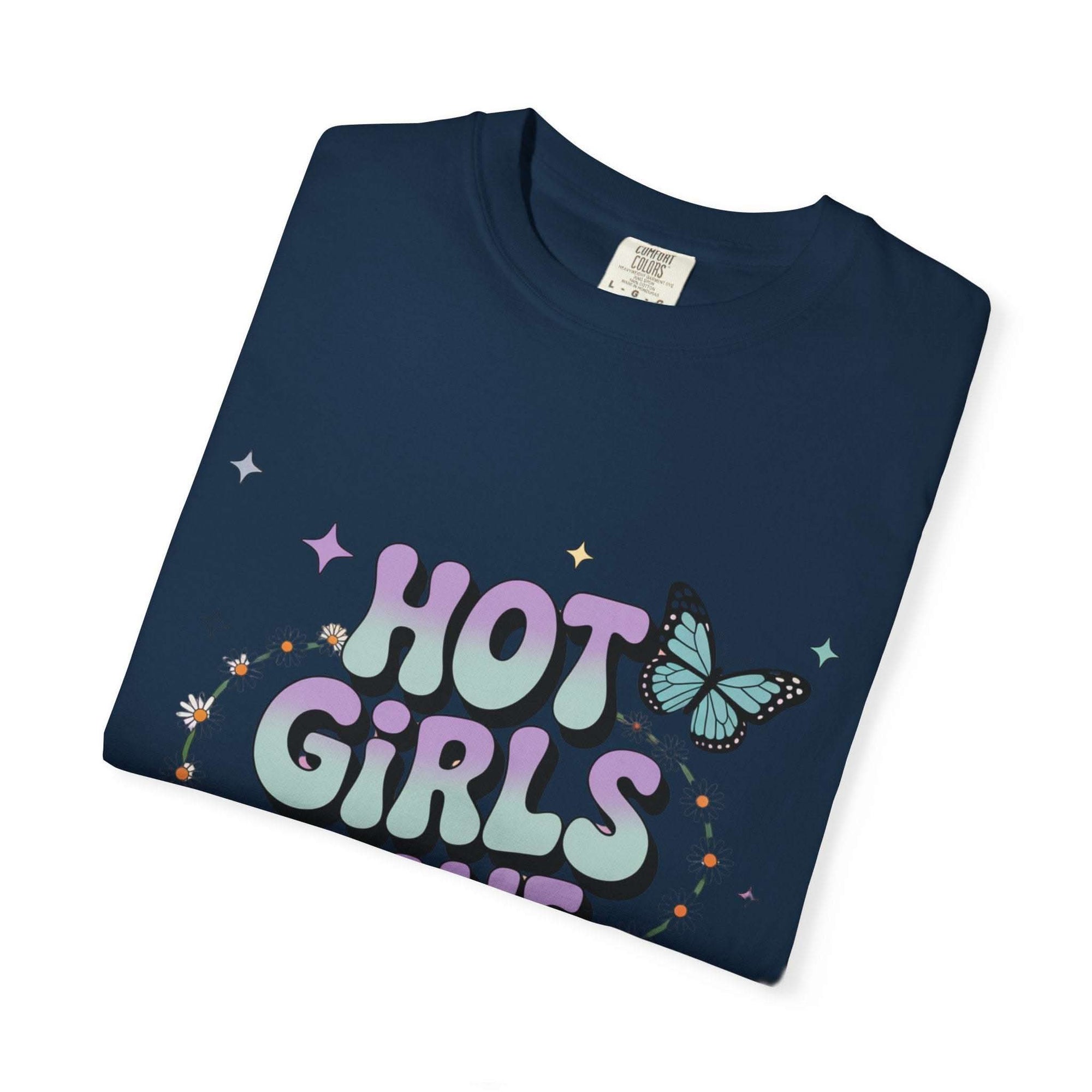 Hot Girls Have Anxiety Unisex  Garment-Dyed T-Shirt for All Sizes.
