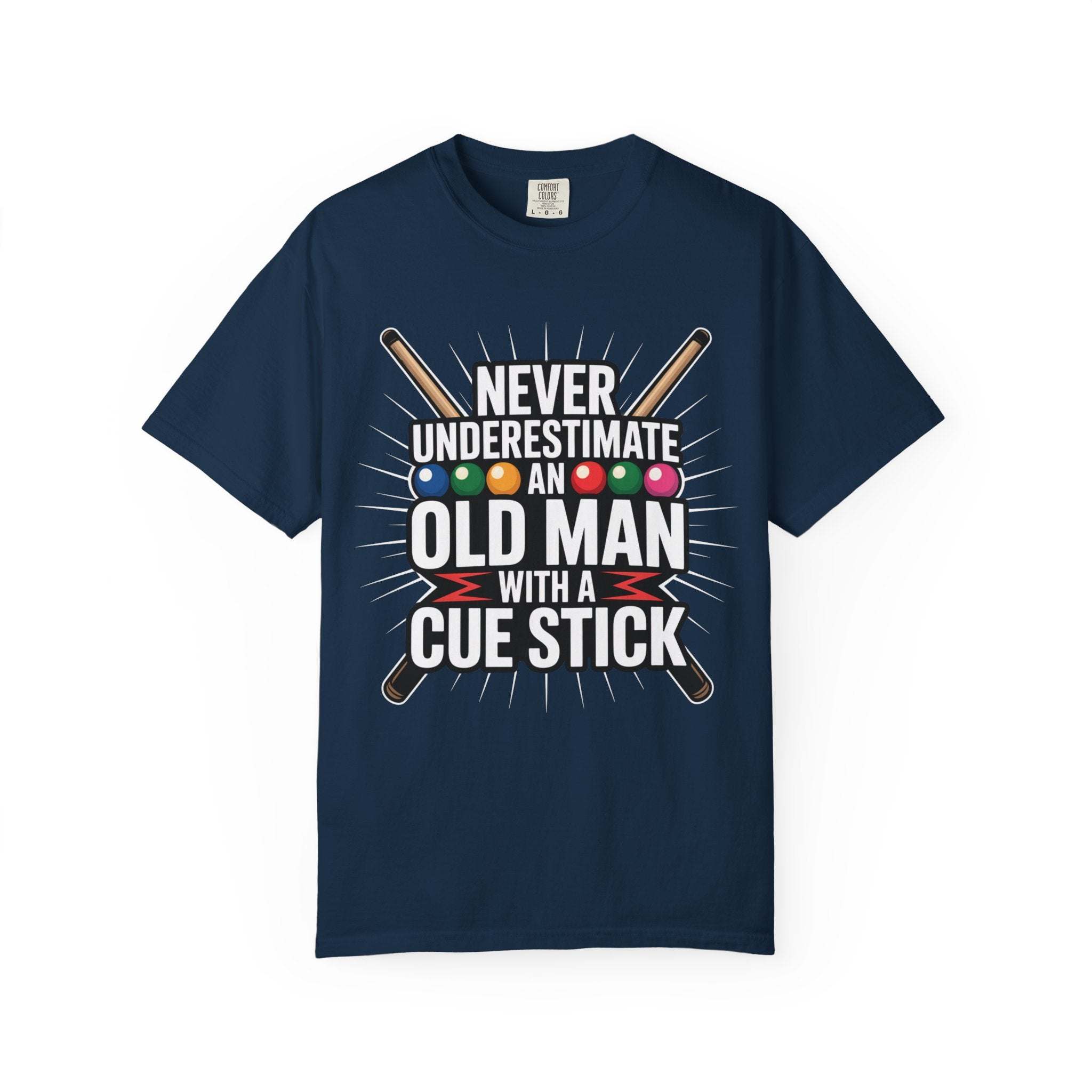 Navy blue t-shirt with "Never Underestimate An Old Man With A Cue Stick" text and pool cue design