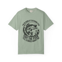 Fishing t-shirt with "So Good At Catching Fish That The Fish Tell Stories About Me" slogan for anglers