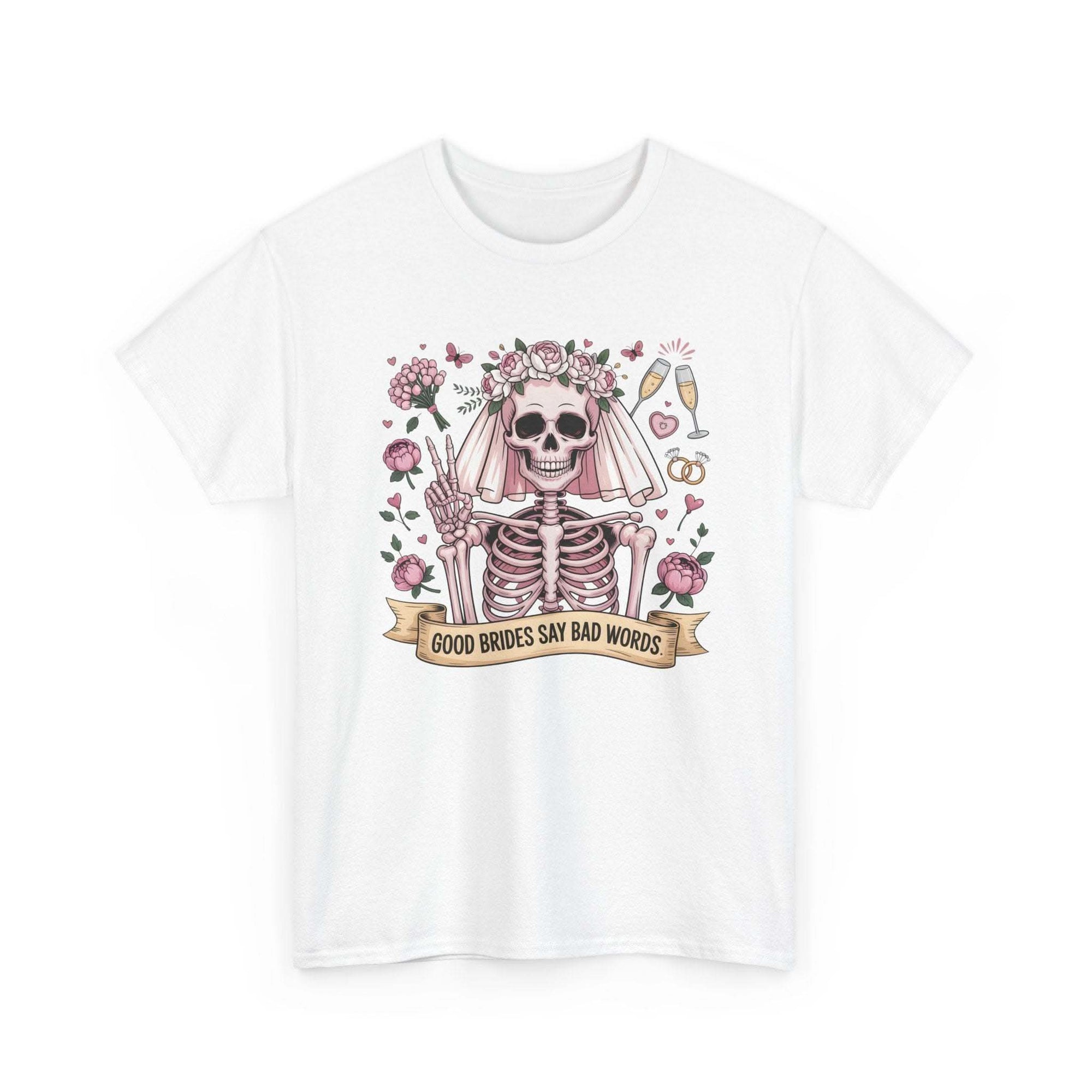 Bride Skull Illustration Tee with skeleton bride, roses, champagne, and "Good brides say bad words" banner on white cotton shirt