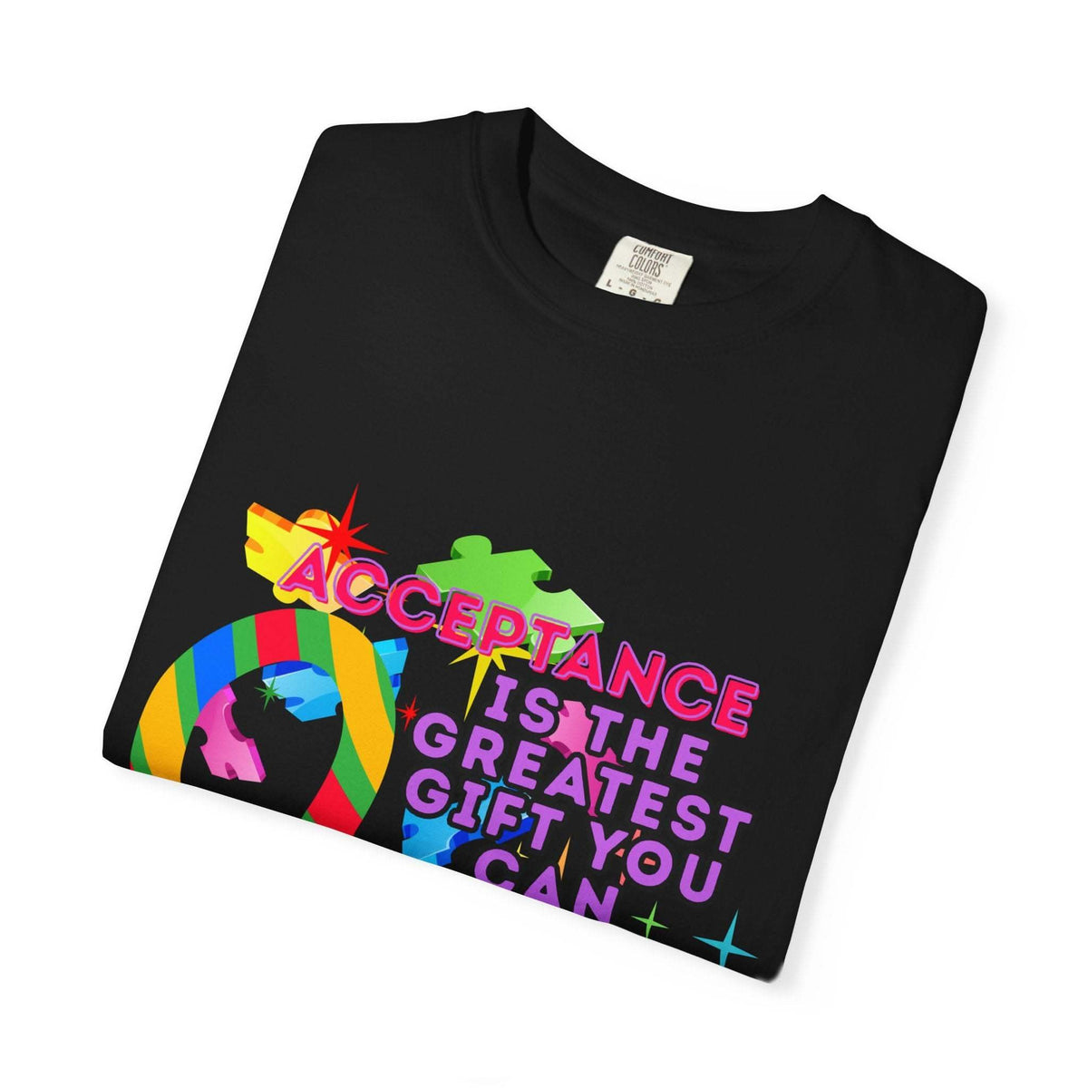 Black garment-dyed t-shirt with colorful autism acceptance design and message promoting inclusivity