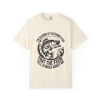 Fishing T-Shirt with humorous “So Good At Catching Fish That The Fish Tell Stories About Me” slogan on soft cotton tee