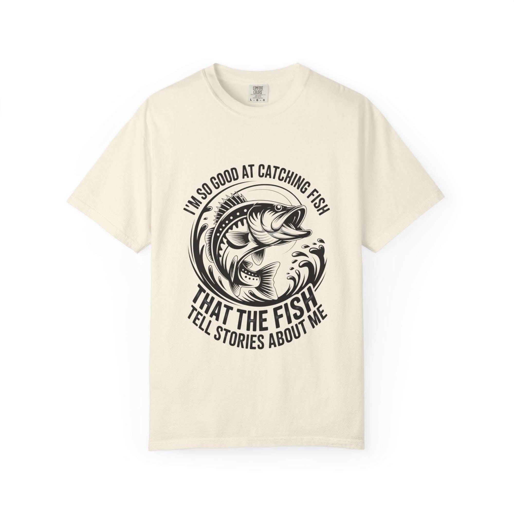 Fishing T-Shirt with humorous “So Good At Catching Fish That The Fish Tell Stories About Me” slogan on soft cotton tee