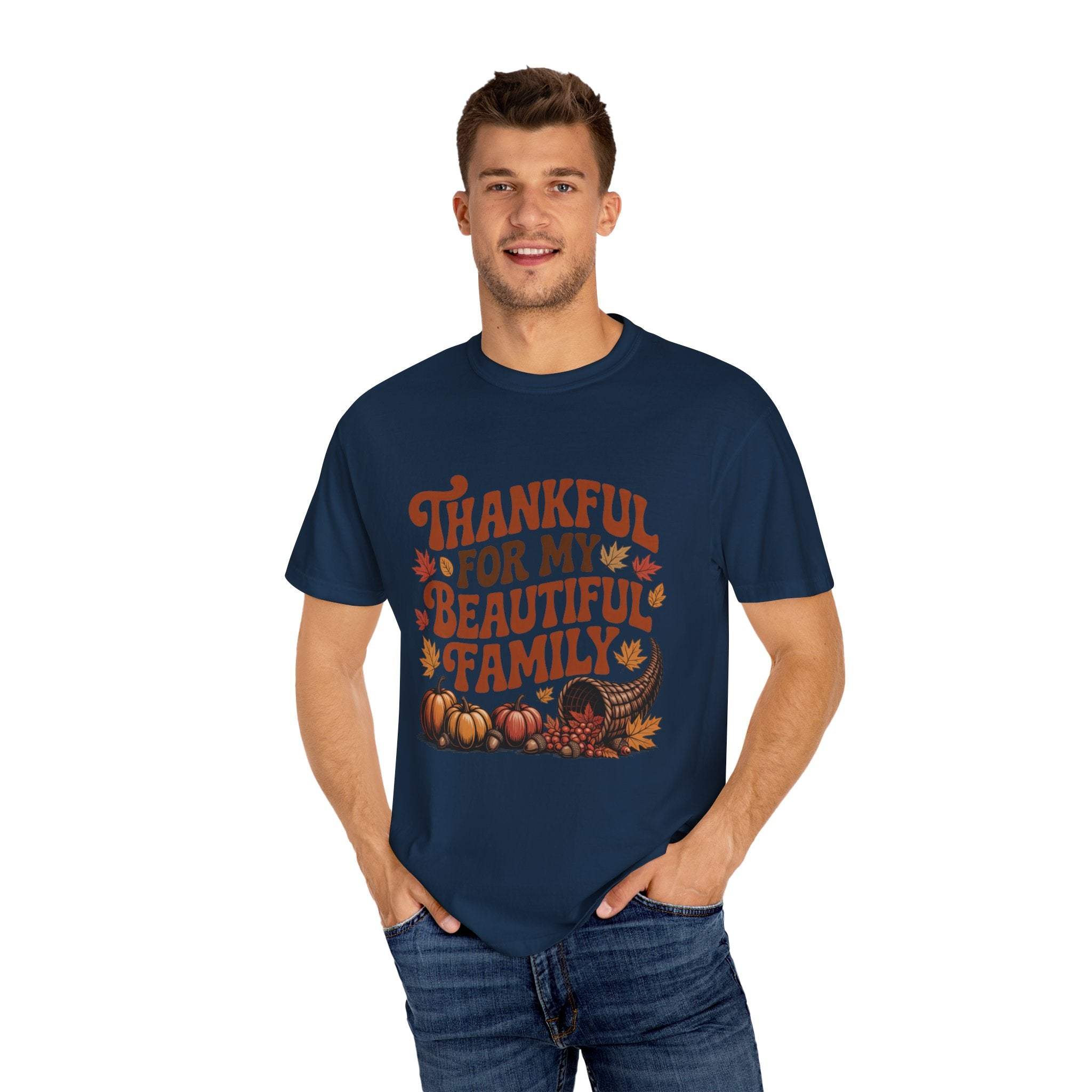 T-Shirt Thankful for My Beautiful Family - Unisex Garment-Dyed