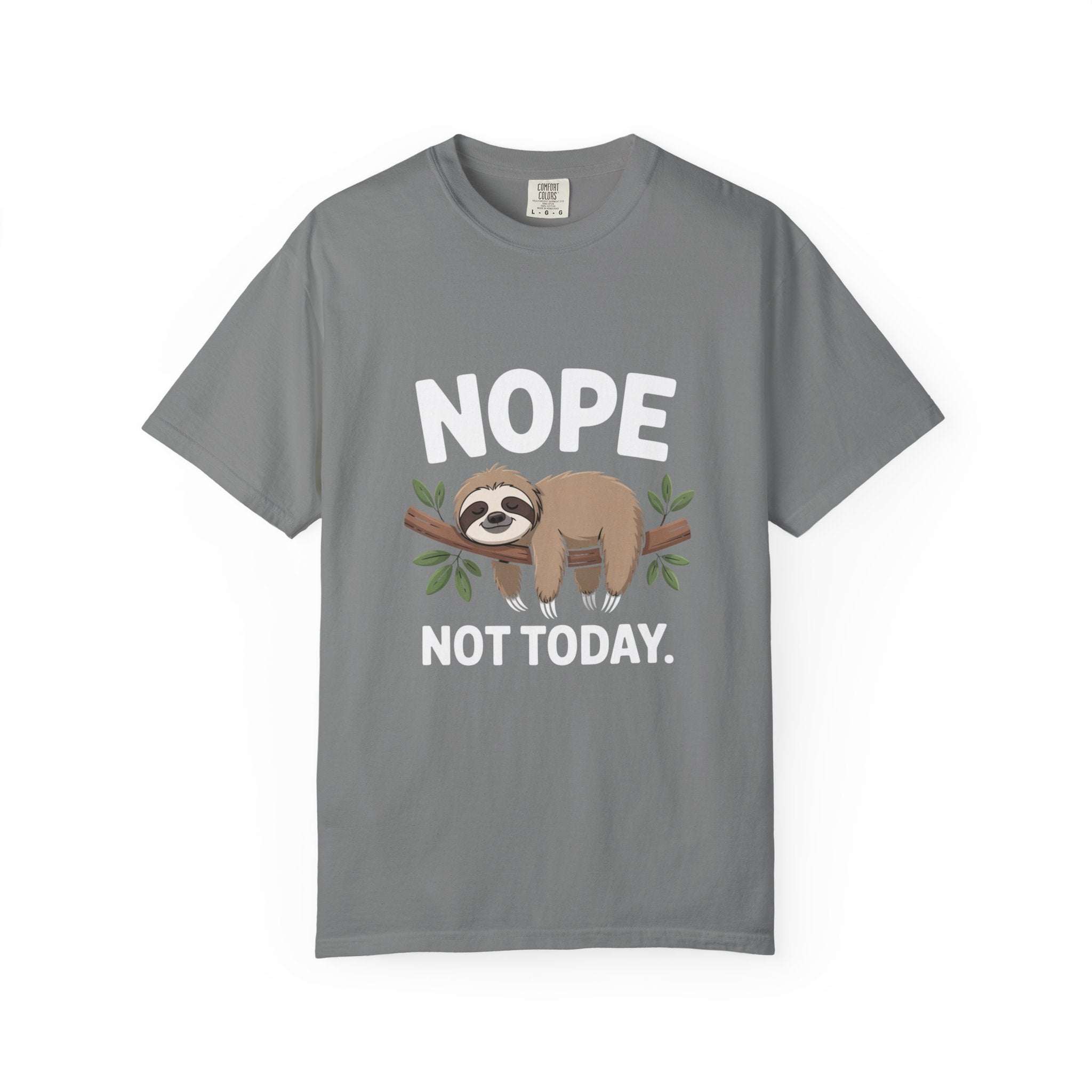 Nope Not Today Sloth t-shirt featuring relaxed sloth graphic on soft garment-dyed cotton shirt