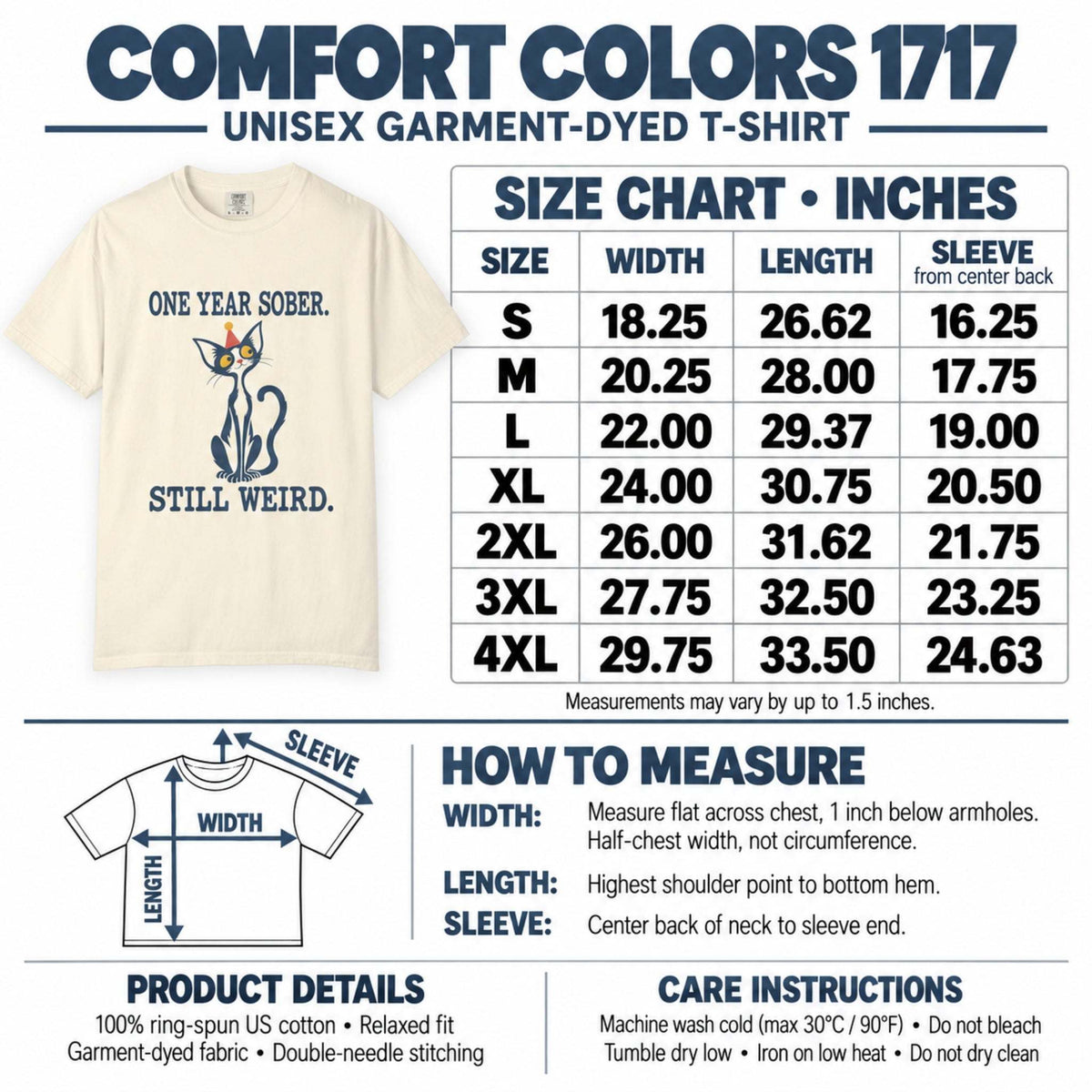 Comfort Colors 1717 size chart for the One Year Sober Still Weird cat t-shirt, with S–4XL measurements in inches for width, length and sleeve.