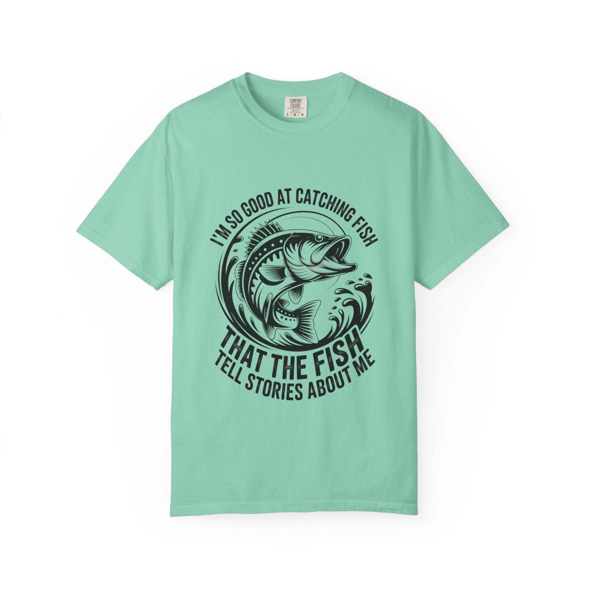 Fishing T-Shirt with humorous "So Good At Catching Fish That The Fish Tell Stories About Me" slogan on soft cotton tee
