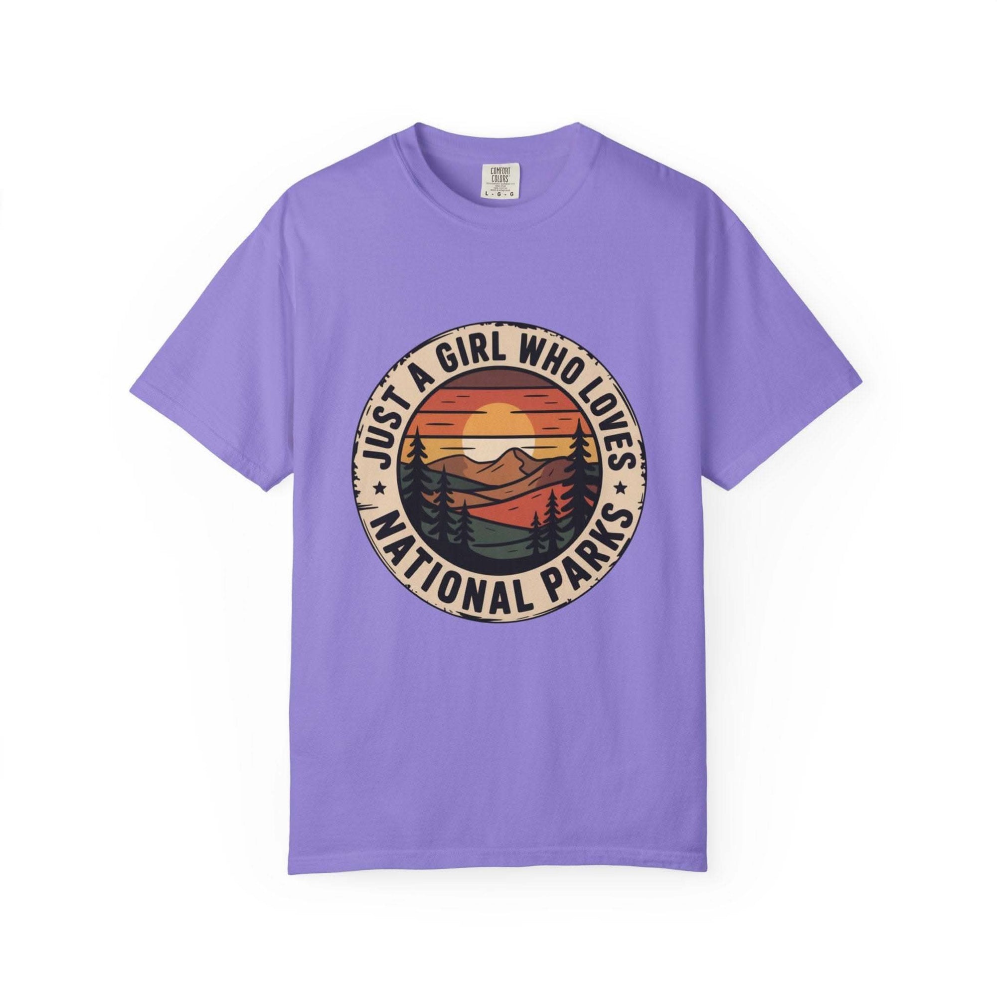 Just a Girl Who Loves National Parks T-Shirt made of soft garment-dyed cotton with relaxed fit and outdoor adventure design