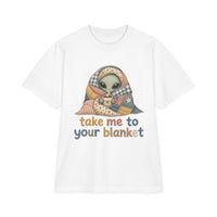 Alien in Blanket T-Shirt — "Take Me to Your Blanket" Cozy Graphic Tee