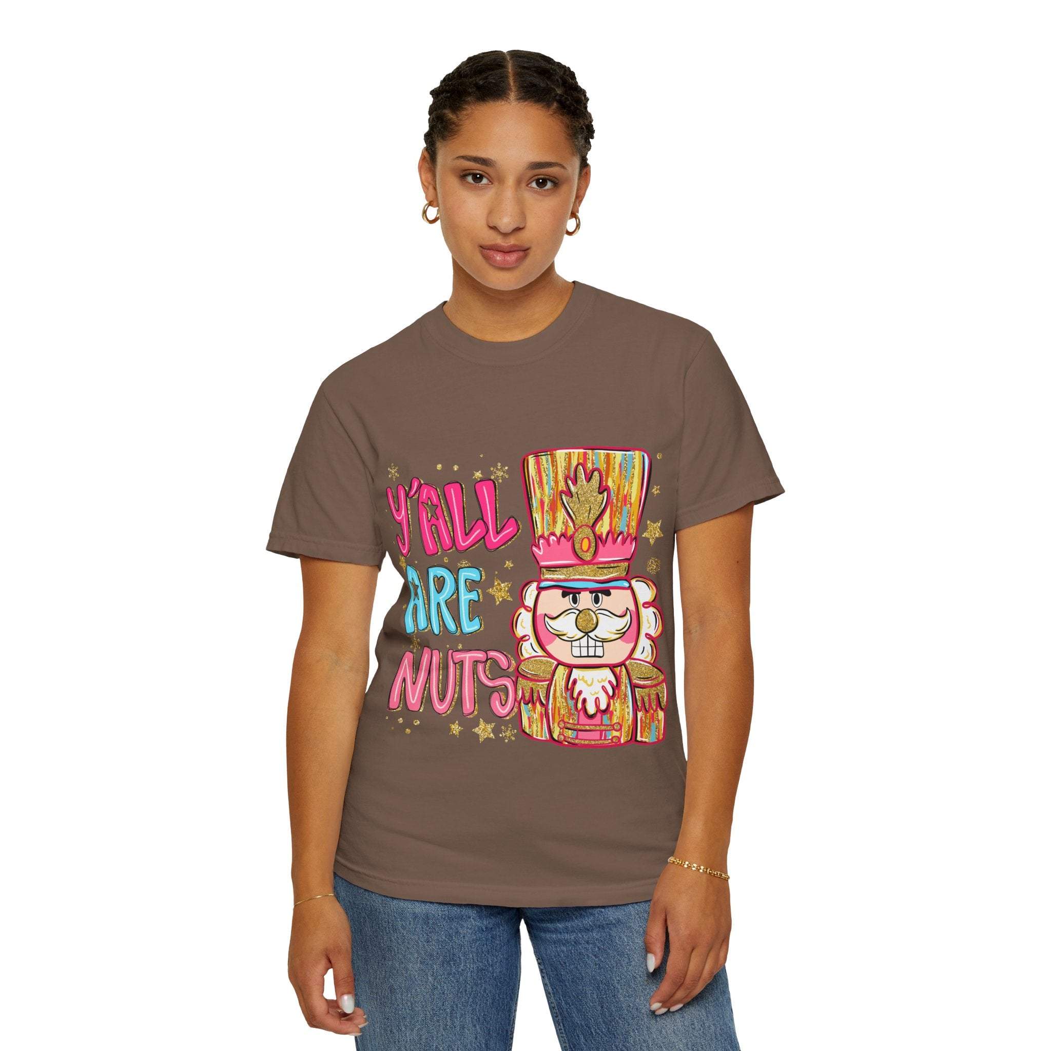 Yall Are Nuts Nutcracker festive brown cotton T-shirt with playful graphic worn by woman