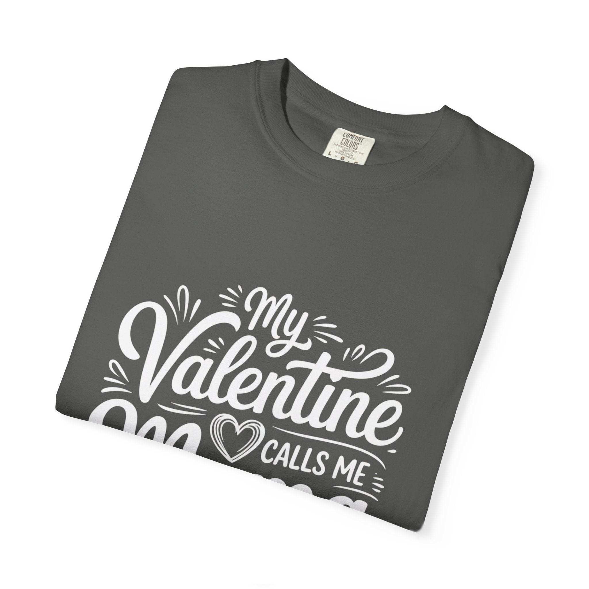 My Valentine Calls Me Mama soft garment-dyed cotton T-shirt with relaxed fit and durable stitching