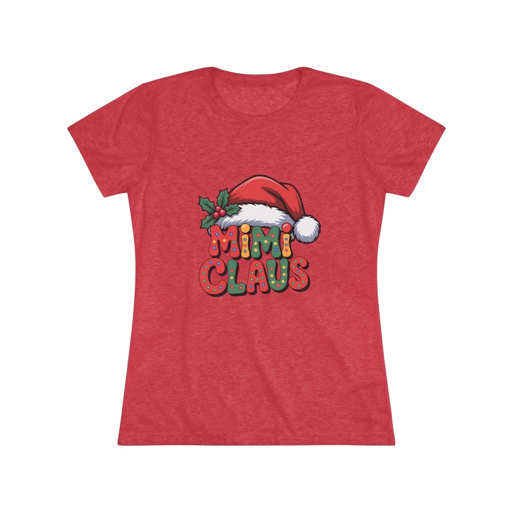 Women T-shirt with festive Mimi Claus design and Santa hat in soft triblend fabric for Christmas holiday