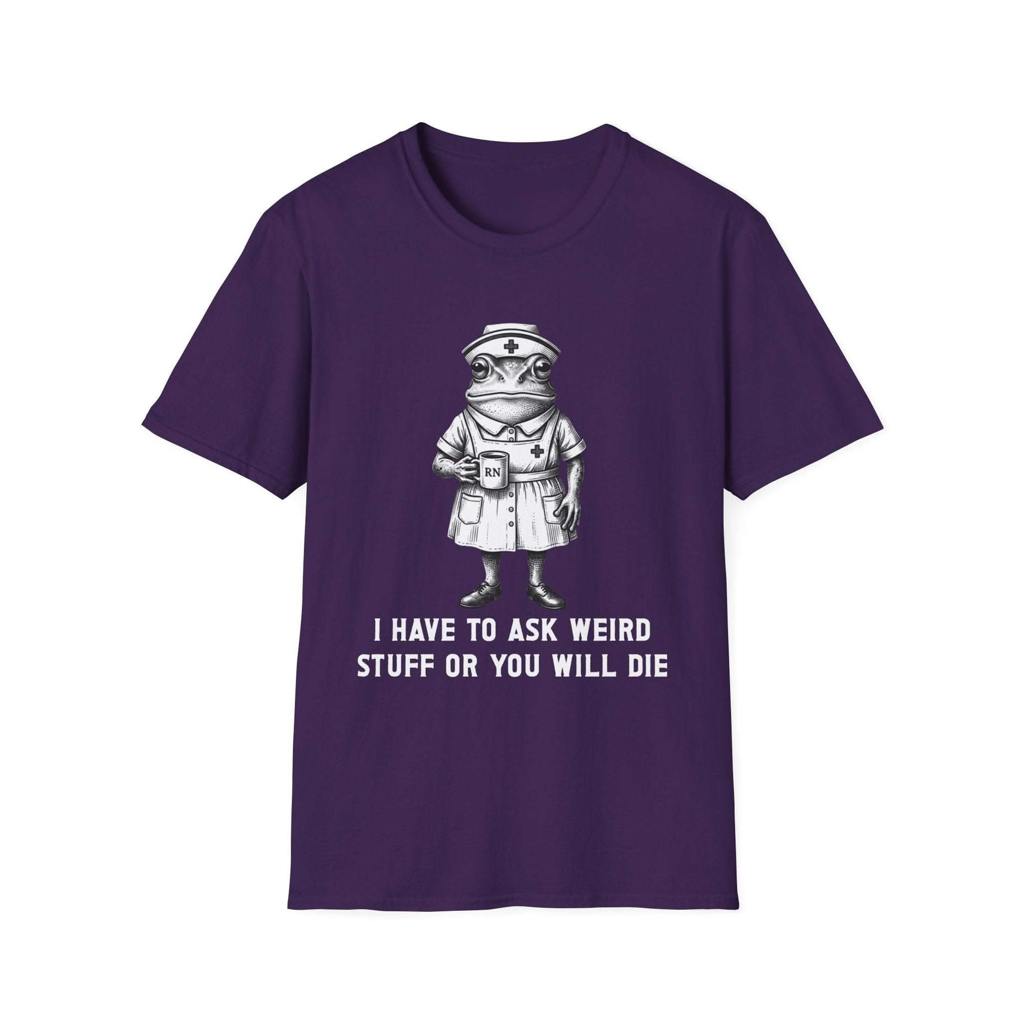Creepy Nurse Illustration I Have To Ask Weird Stuff Or You Will Die T-Shirt