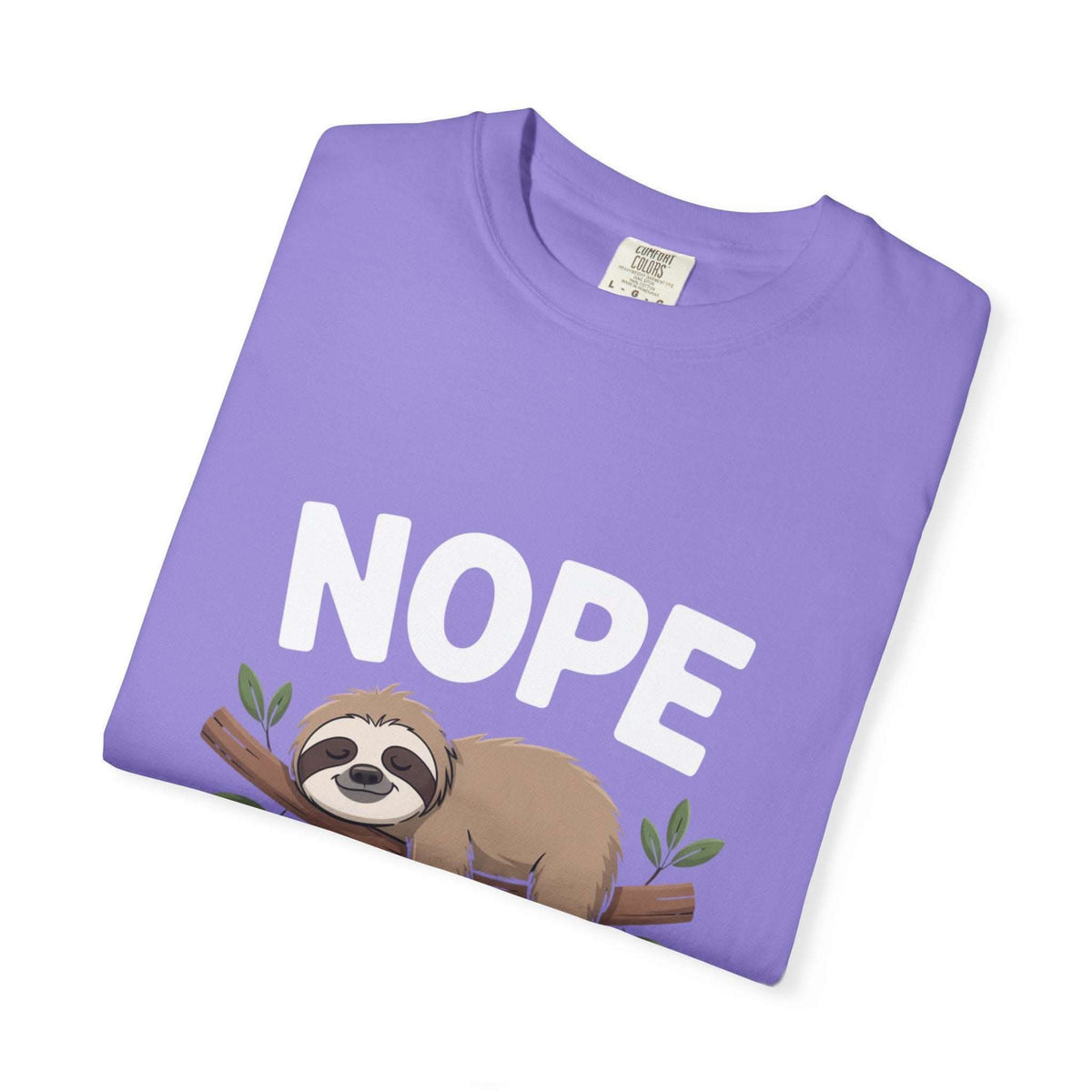 Nope Not Today Sloth t-shirt with relaxed fit and cozy design featuring slow mornings and naps theme