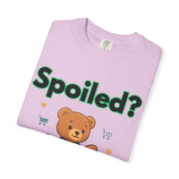 Spoiled No I Just Get What I Want T-shirt