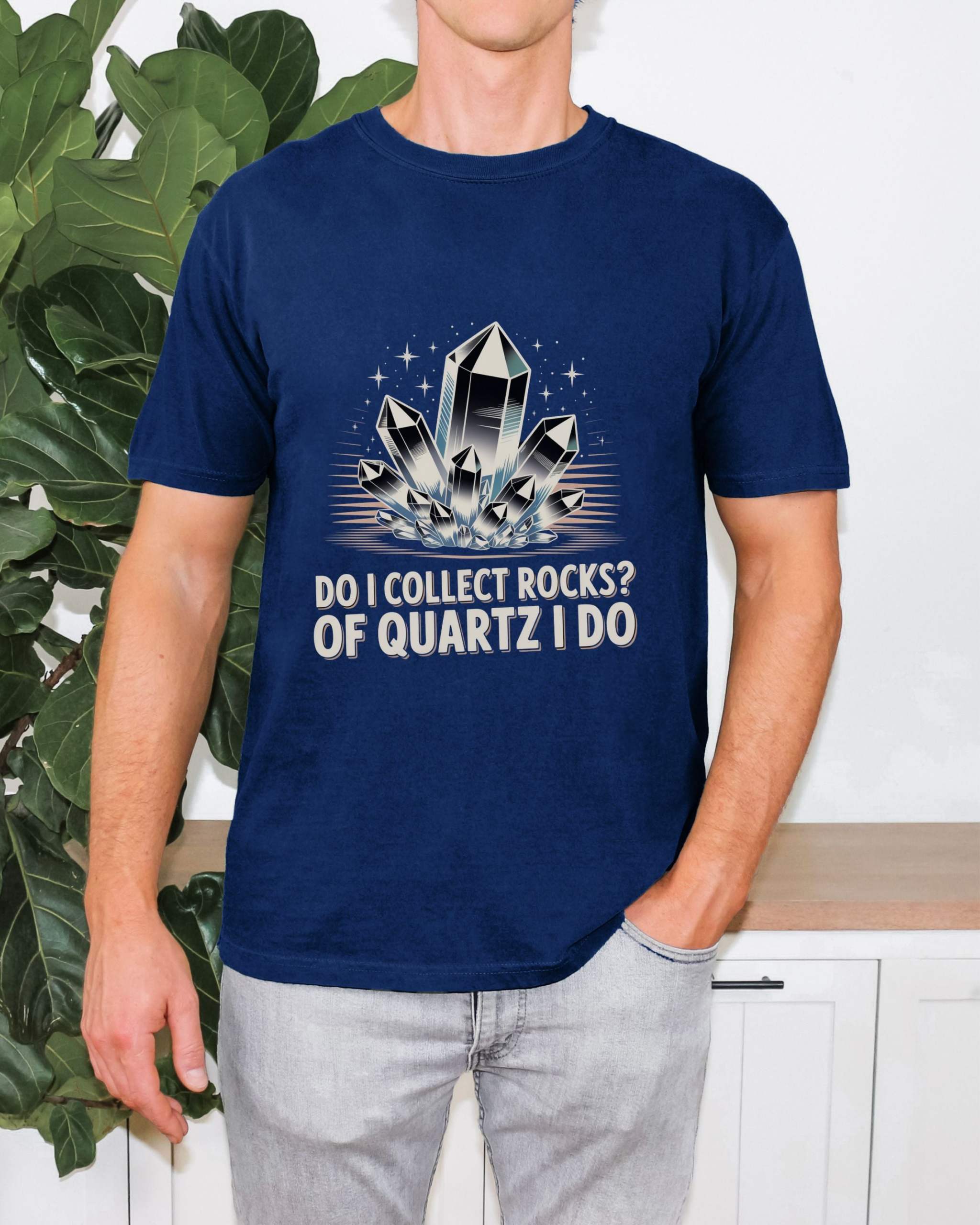 Navy blue t-shirt with quartz crystal graphic and "Do I Collect Rocks? Of Quartz I Do" text for mineral lovers