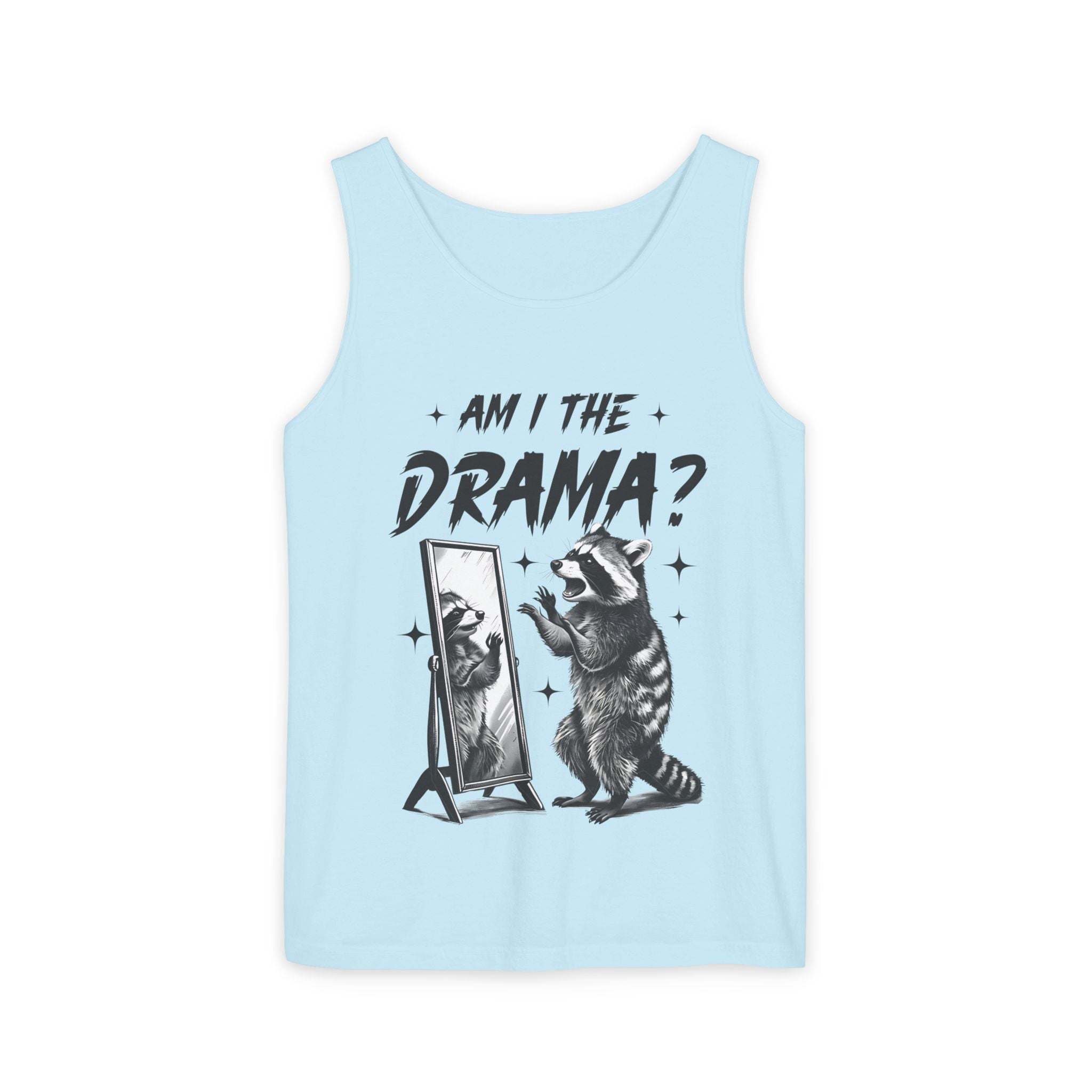 Light blue tank top with "Am I The Drama?" text and raccoon looking in a mirror graphic