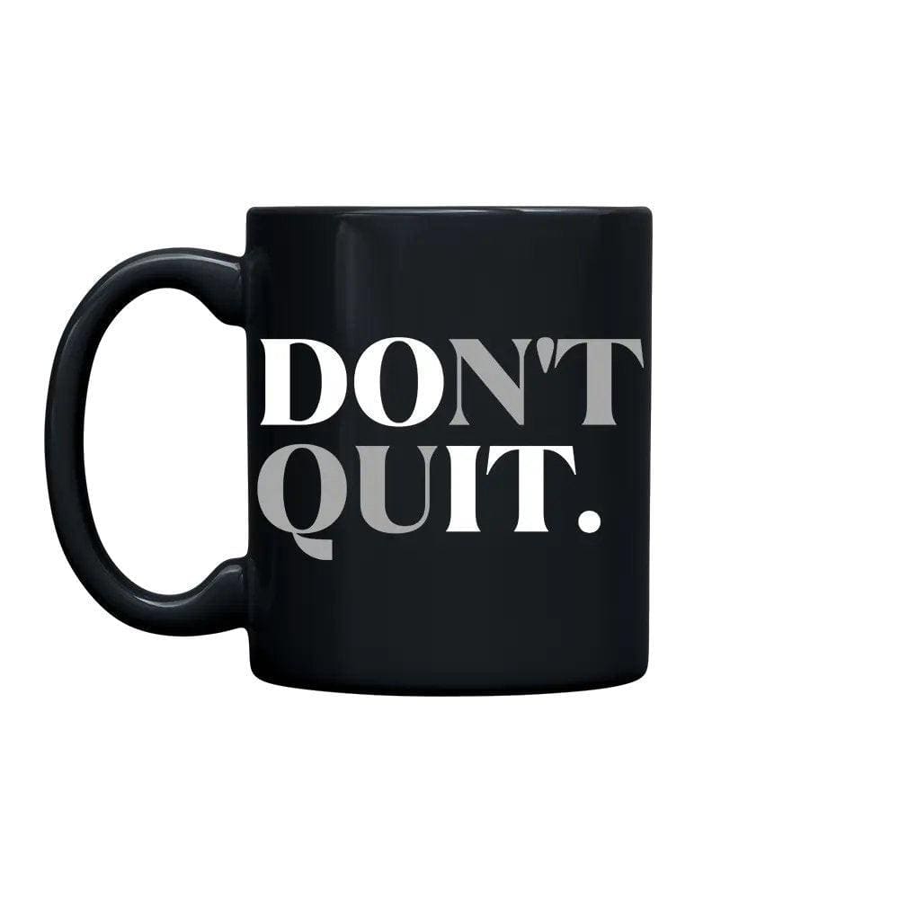 Dont Quit Mug