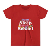 Lightweight Born to Sleep Forced to School Kids T-shirt - TeninoVentures
