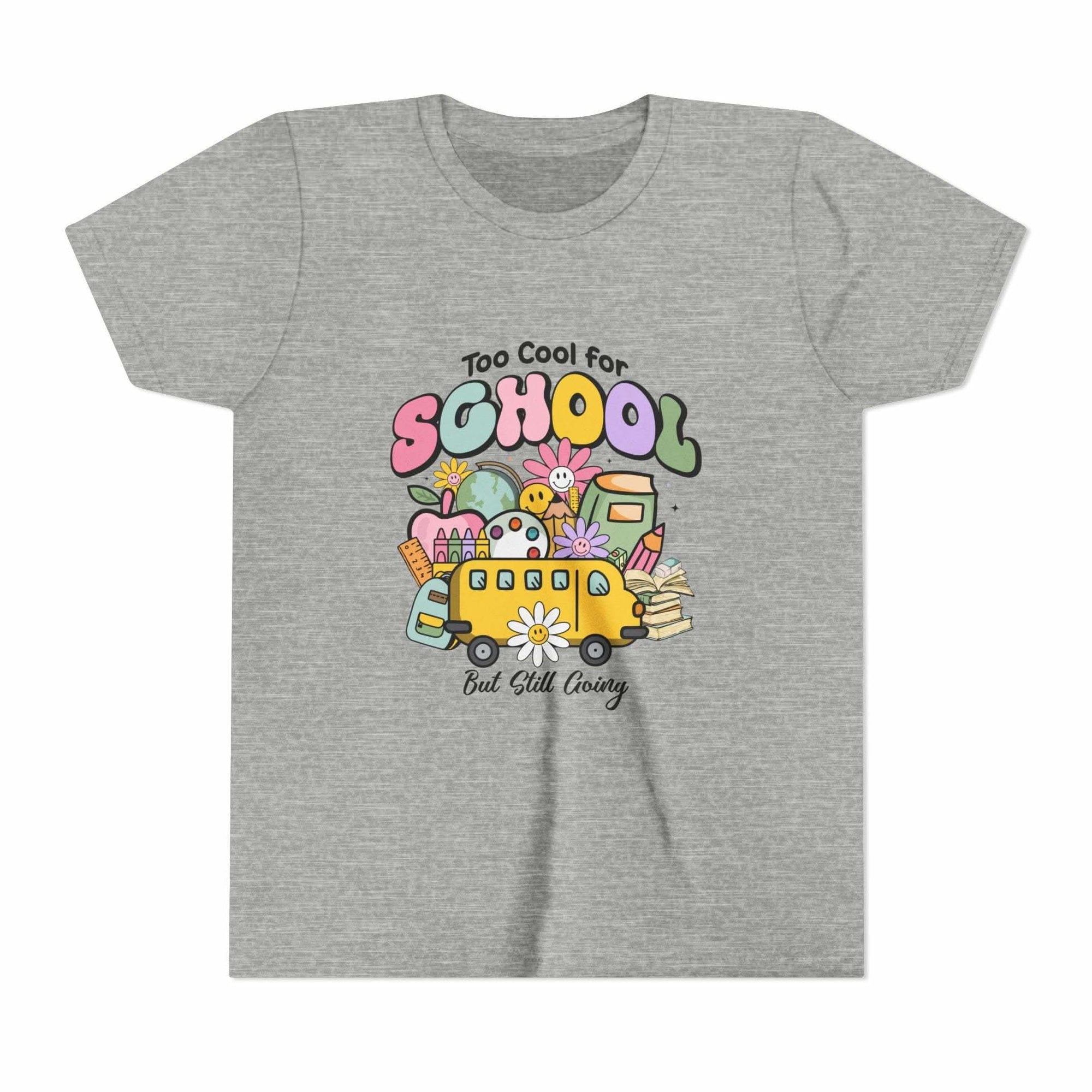 Too Cool for School But Still Going Kids T-Shirt - TeninoVentures