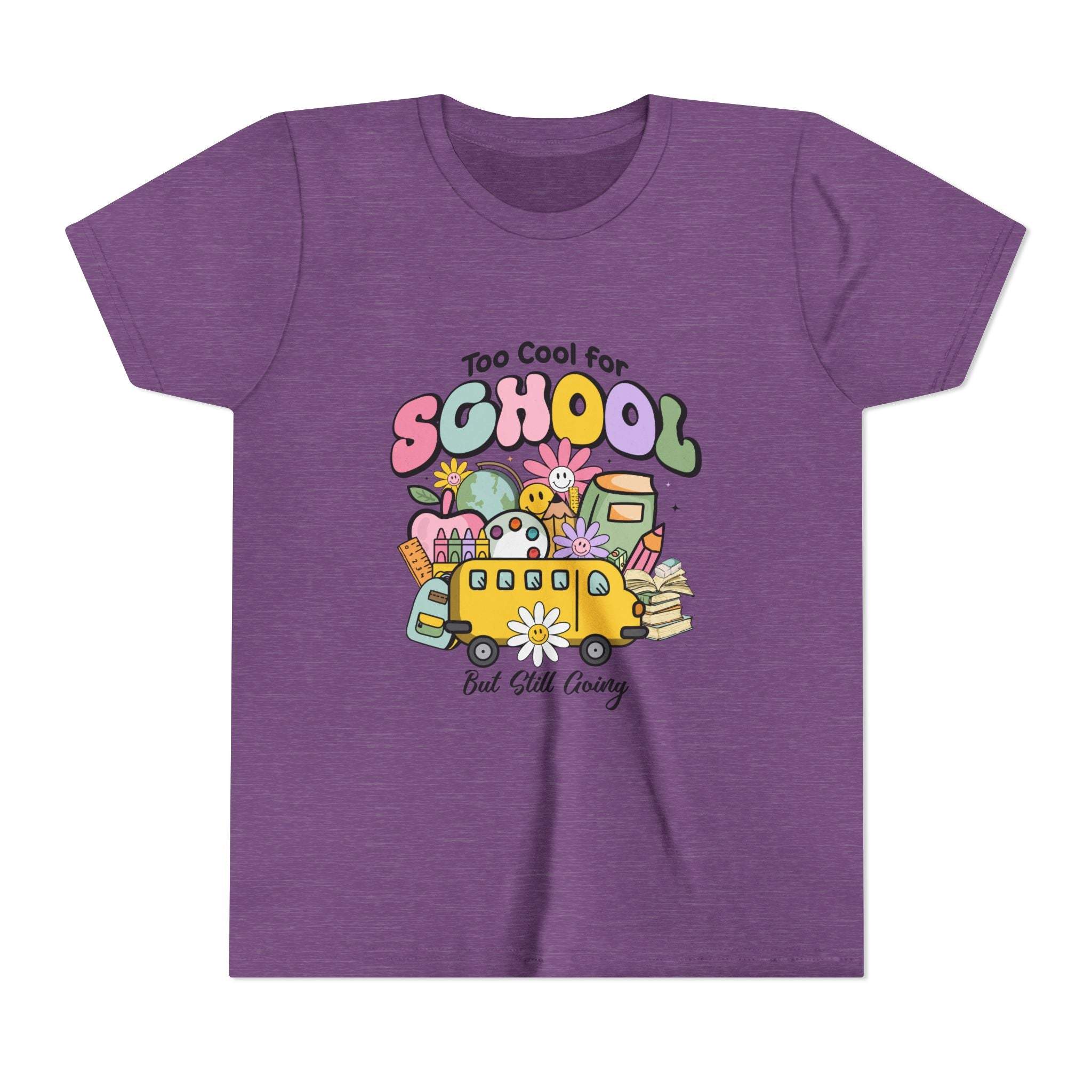 Too Cool for School But Still Going Kids T-Shirt - TeninoVentures