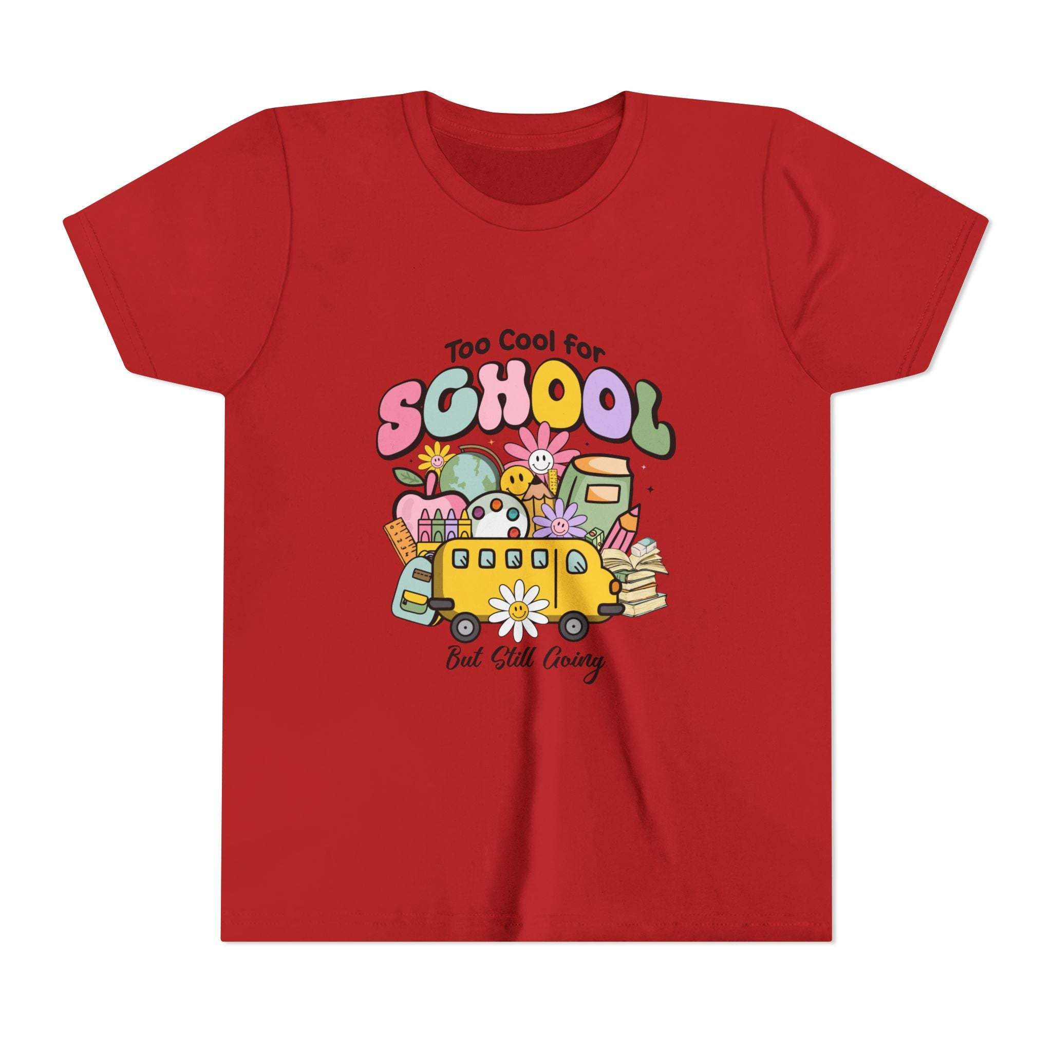 Too Cool for School But Still Going Kids T-Shirt - TeninoVentures