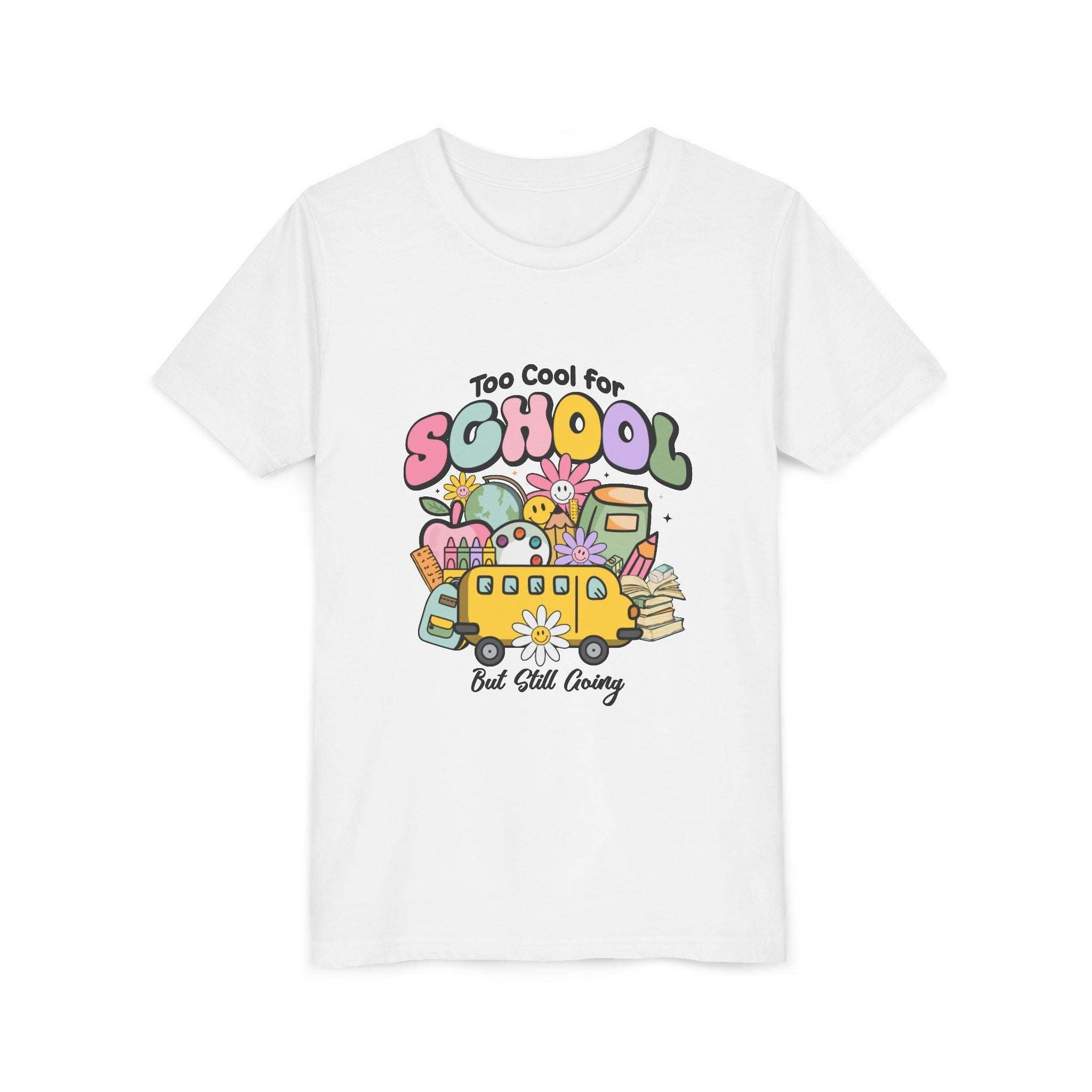Too Cool for School But Still Going Kids T-Shirt - TeninoVentures
