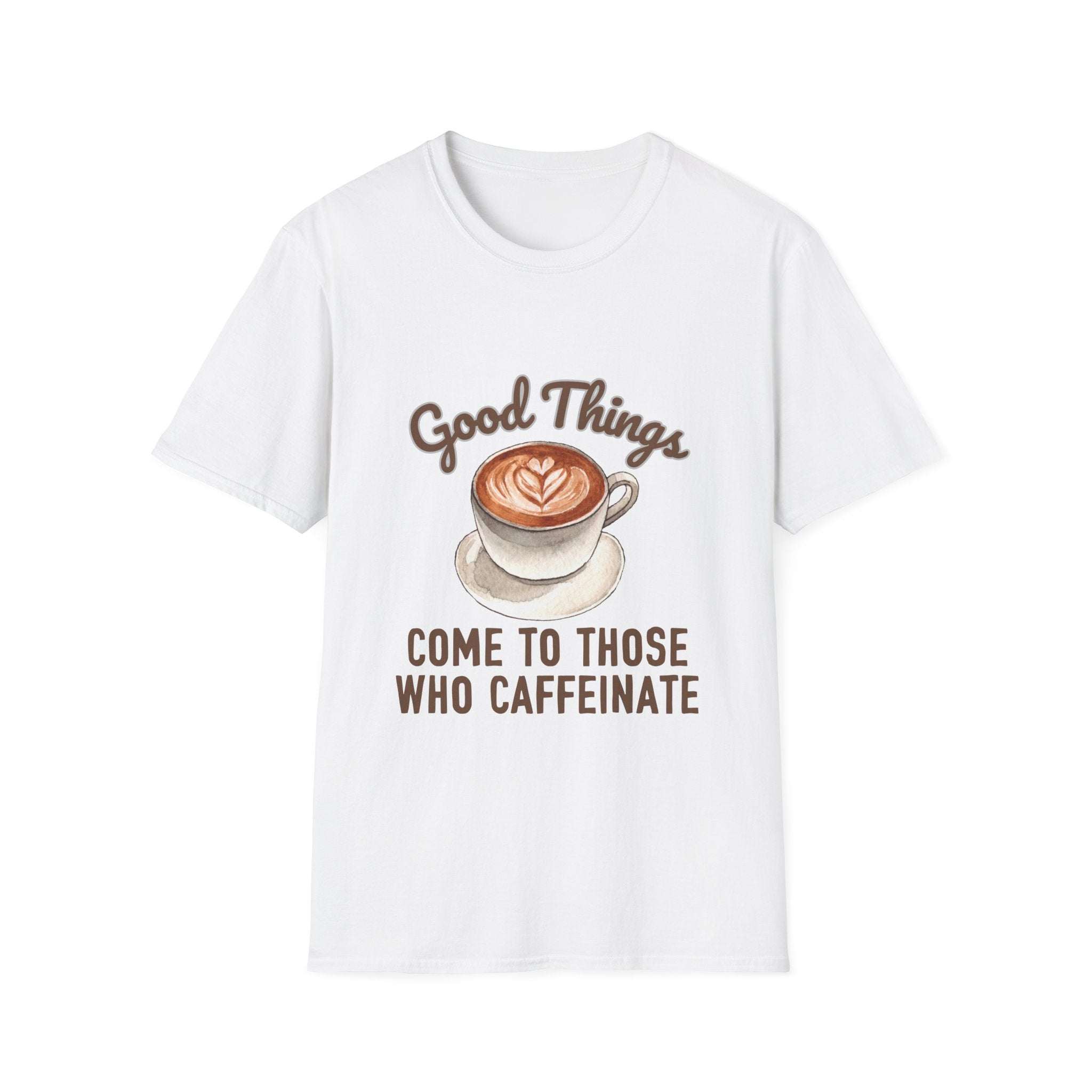White caffeine lover tee with coffee cup design and "Good Things Come To Those Who Caffeinate" text