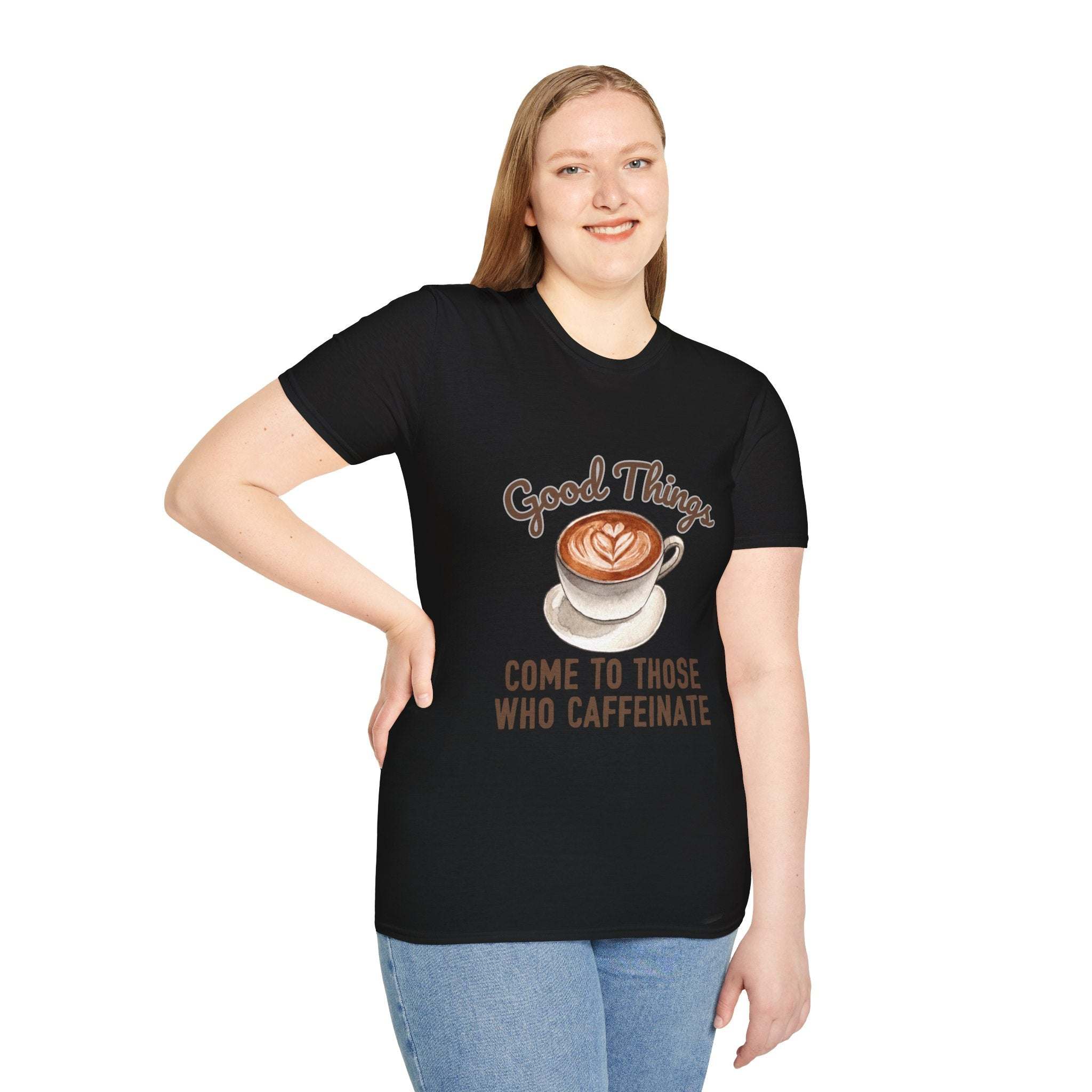 Good Things Come To Those Who Caffeinate T-Shirt - TeninoVentures