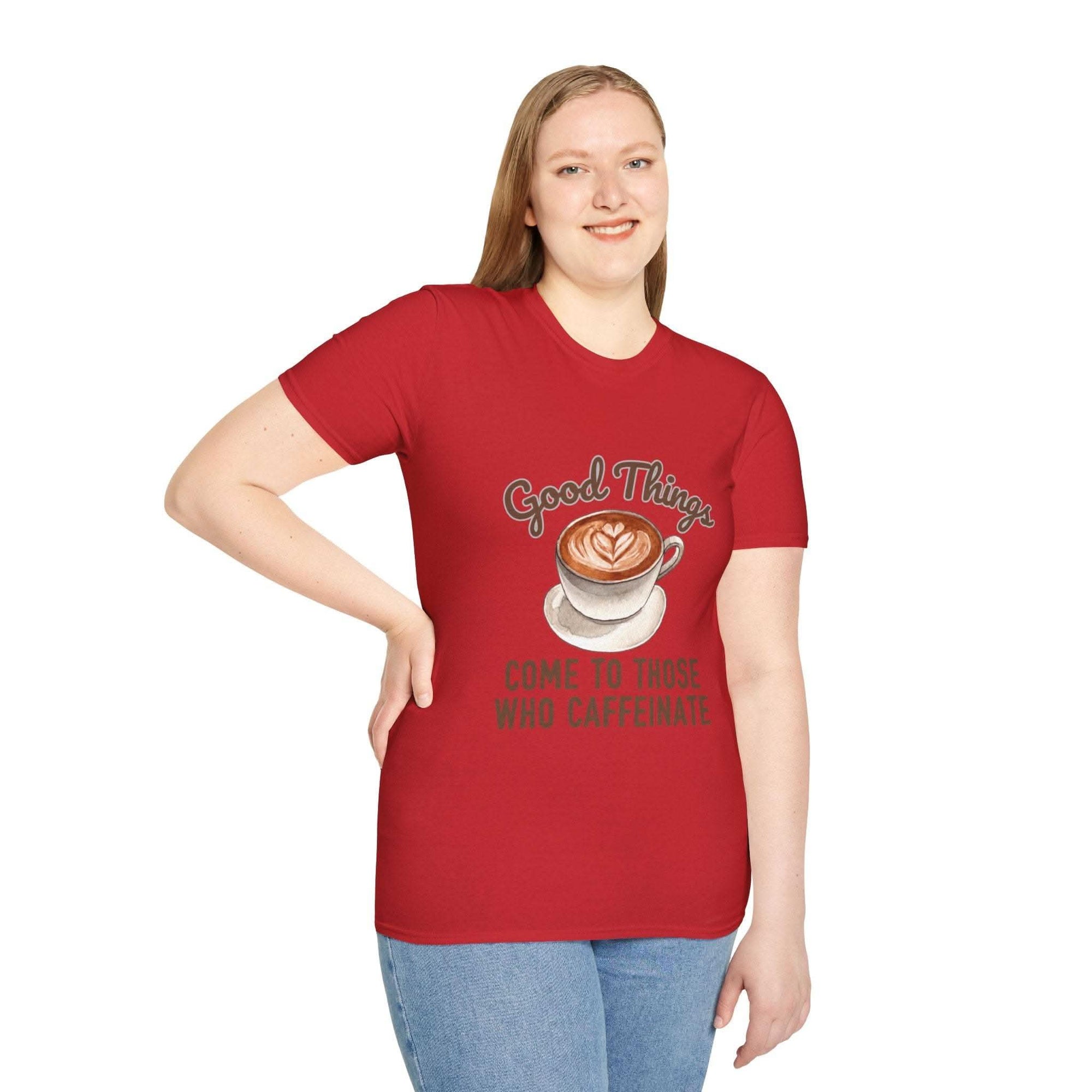 Good Things Come To Those Who Caffeinate T-Shirt - TeninoVentures