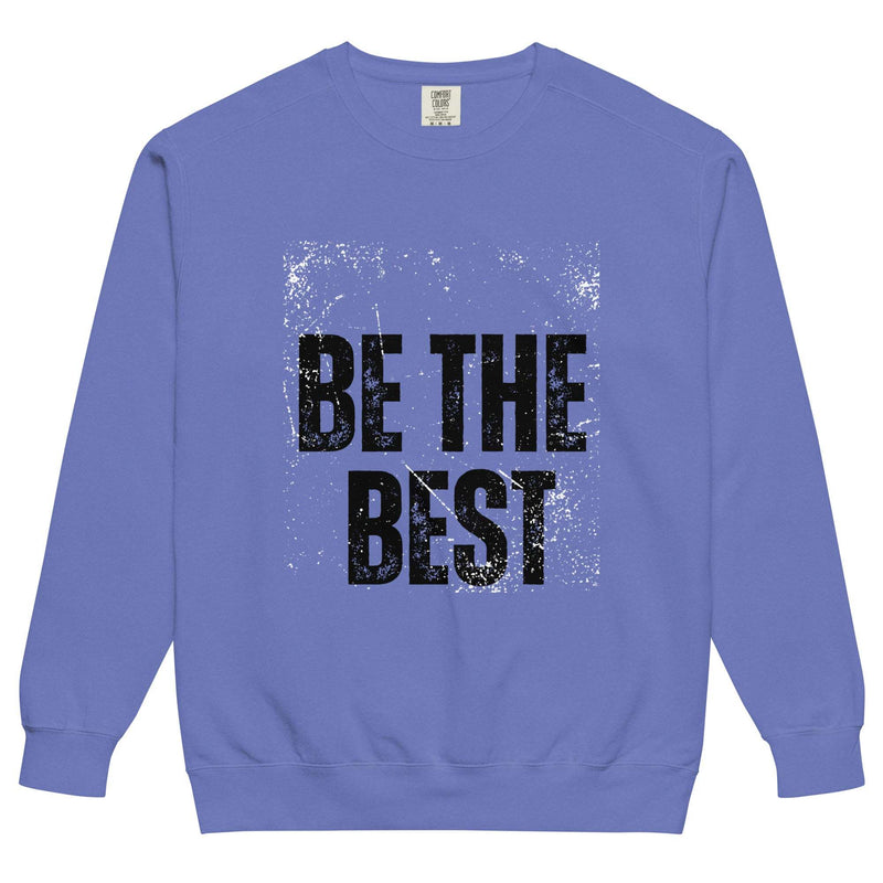 Be The Best Motivational Sweatshirt