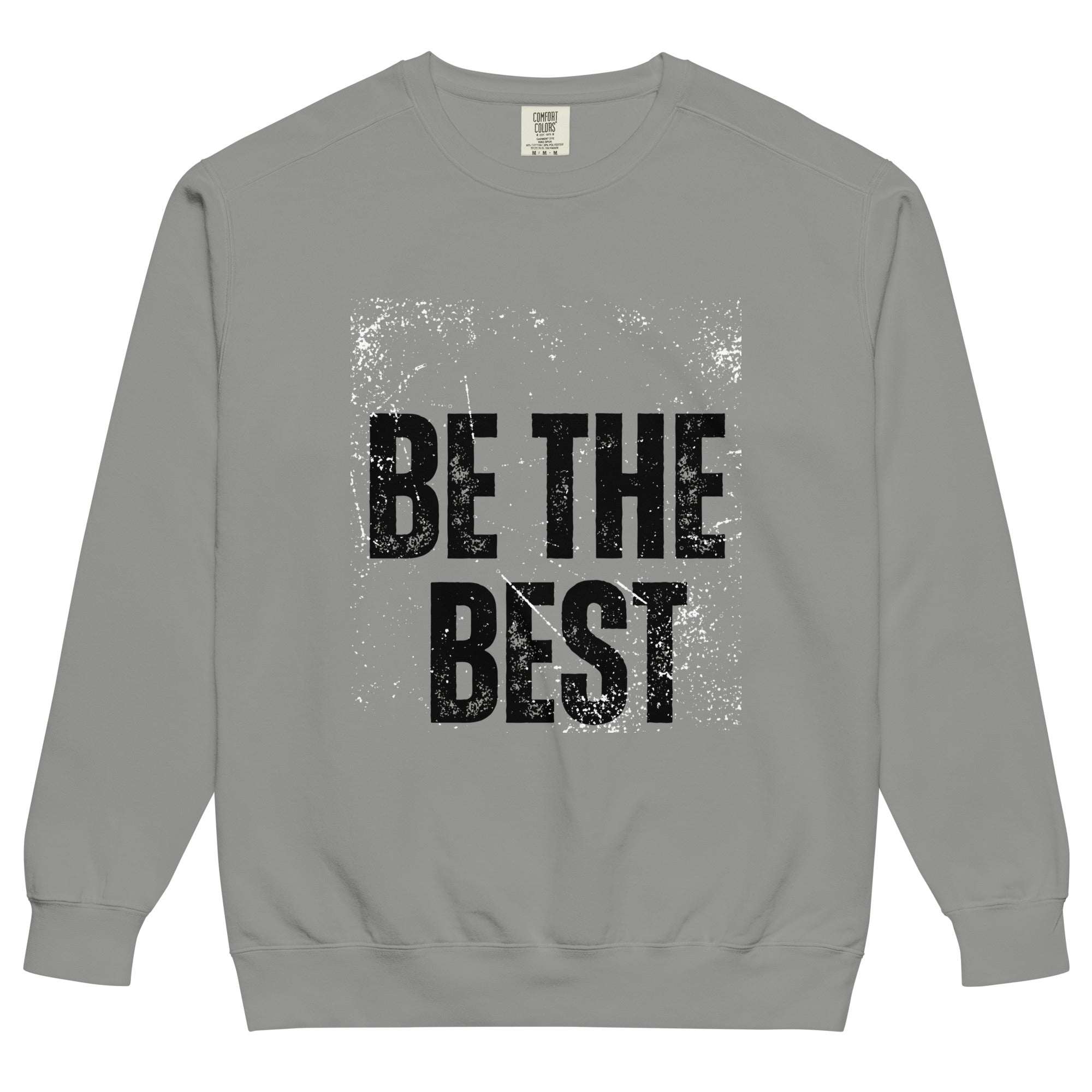 Be The Best Motivational Sweatshirt