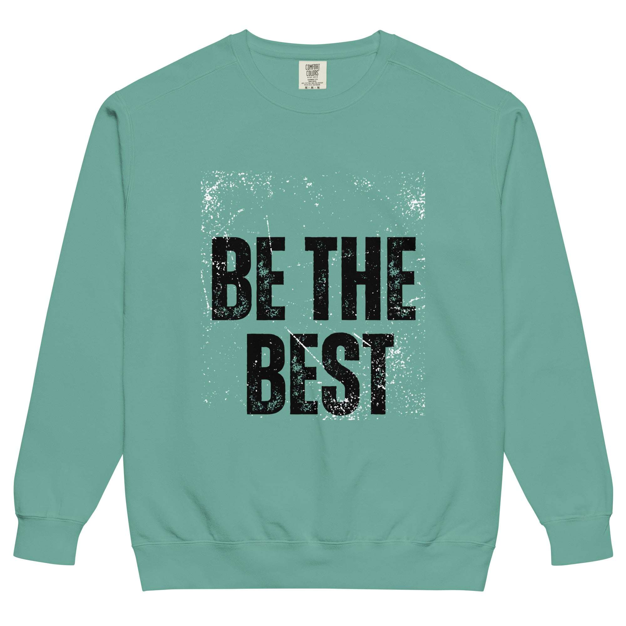Be The Best Motivational Sweatshirt