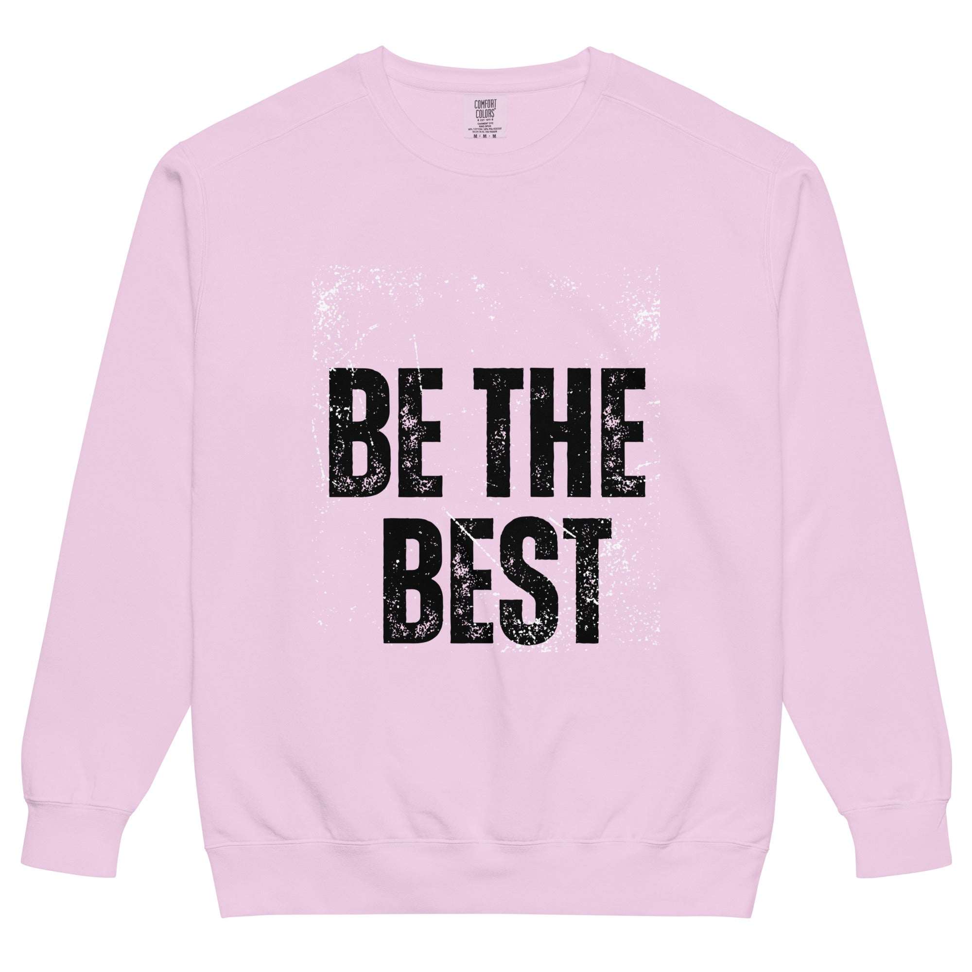 Be The Best Motivational Sweatshirt