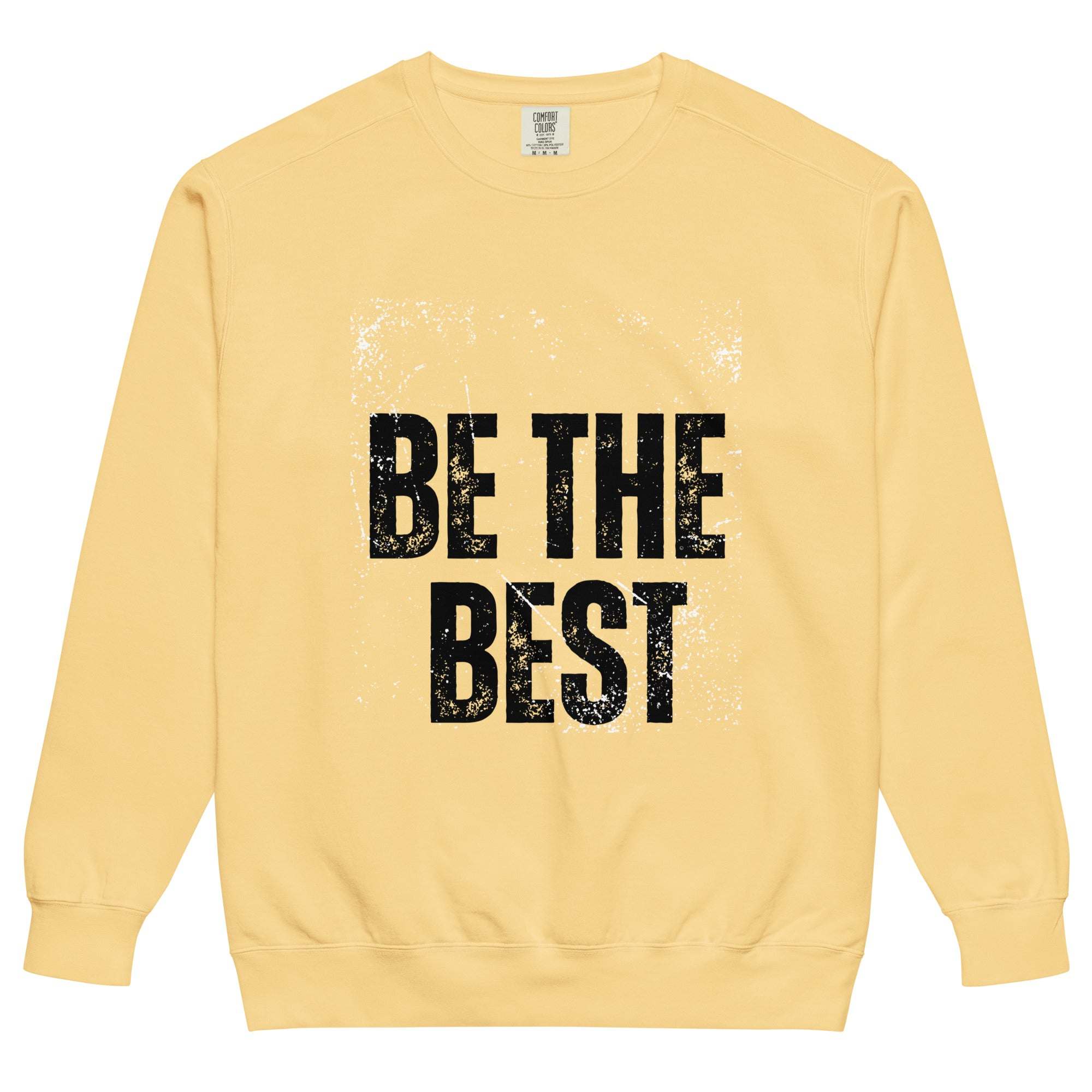 Be The Best Motivational Sweatshirt