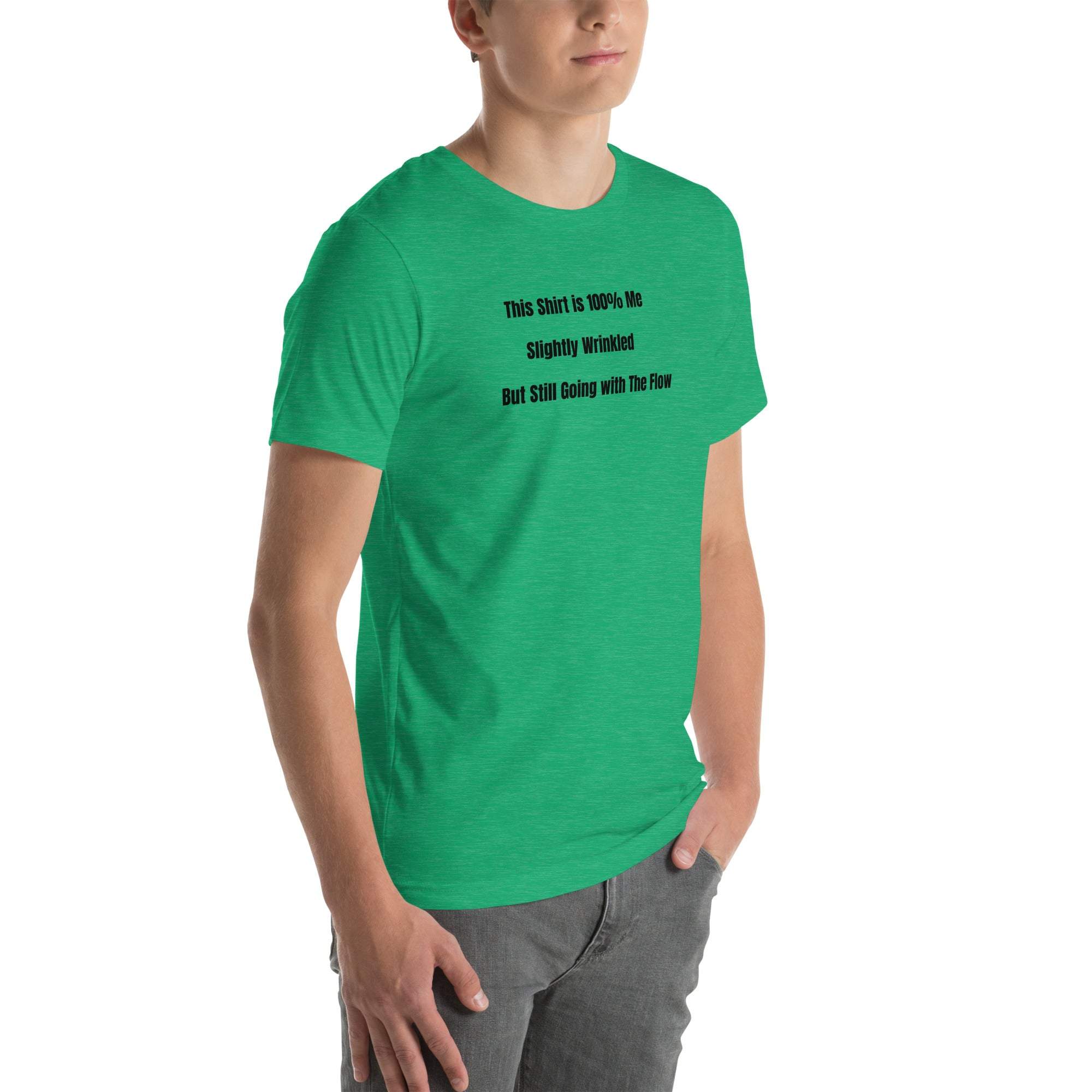 Green funny wrinkled t-shirt with humorous "This Shirt is 100% Me – Slightly Wrinkled but Still Going with the Flow" text, unisex casual tee for old person humor fans