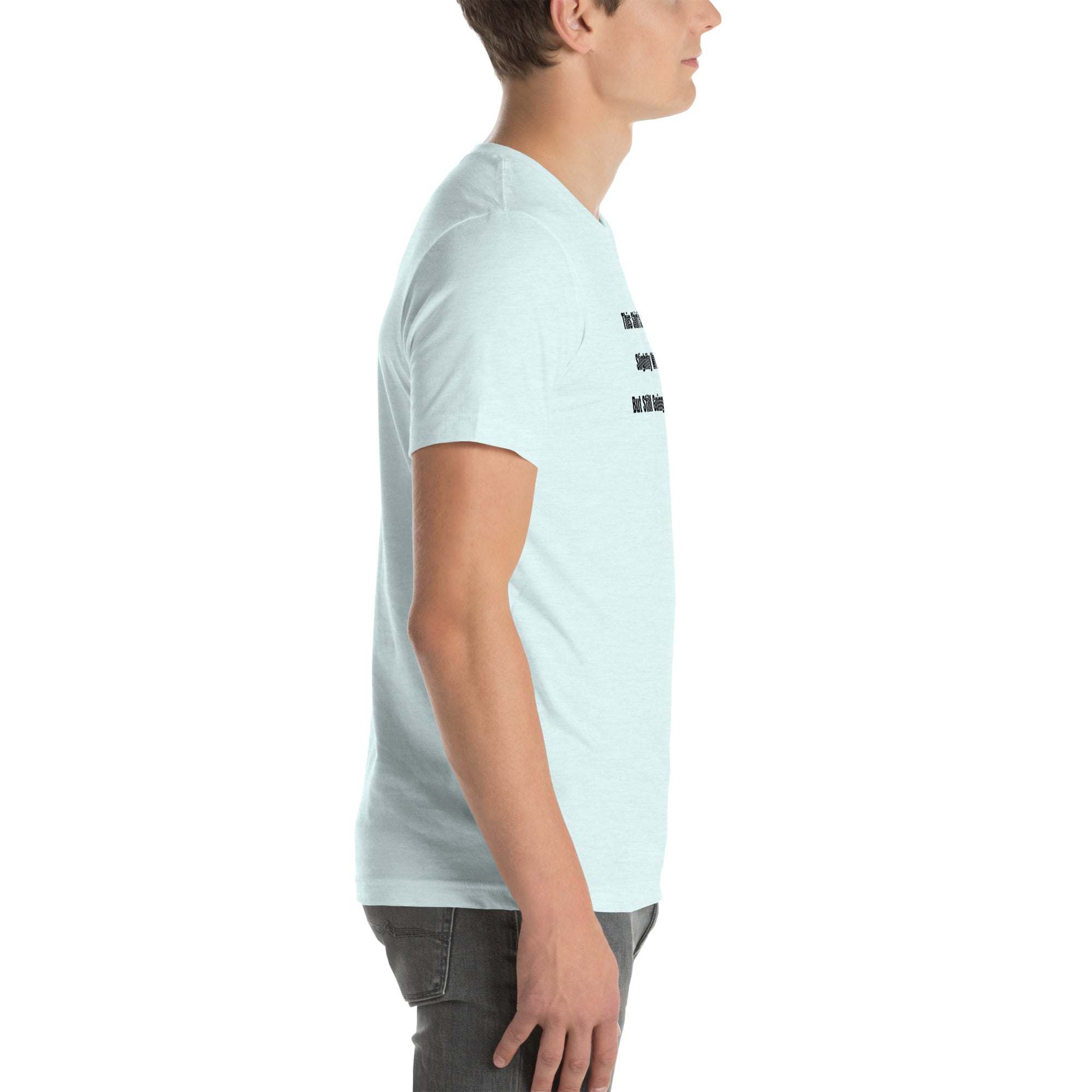 Side view of man wearing light blue Old Person Humor T-shirt with funny wrinkled design