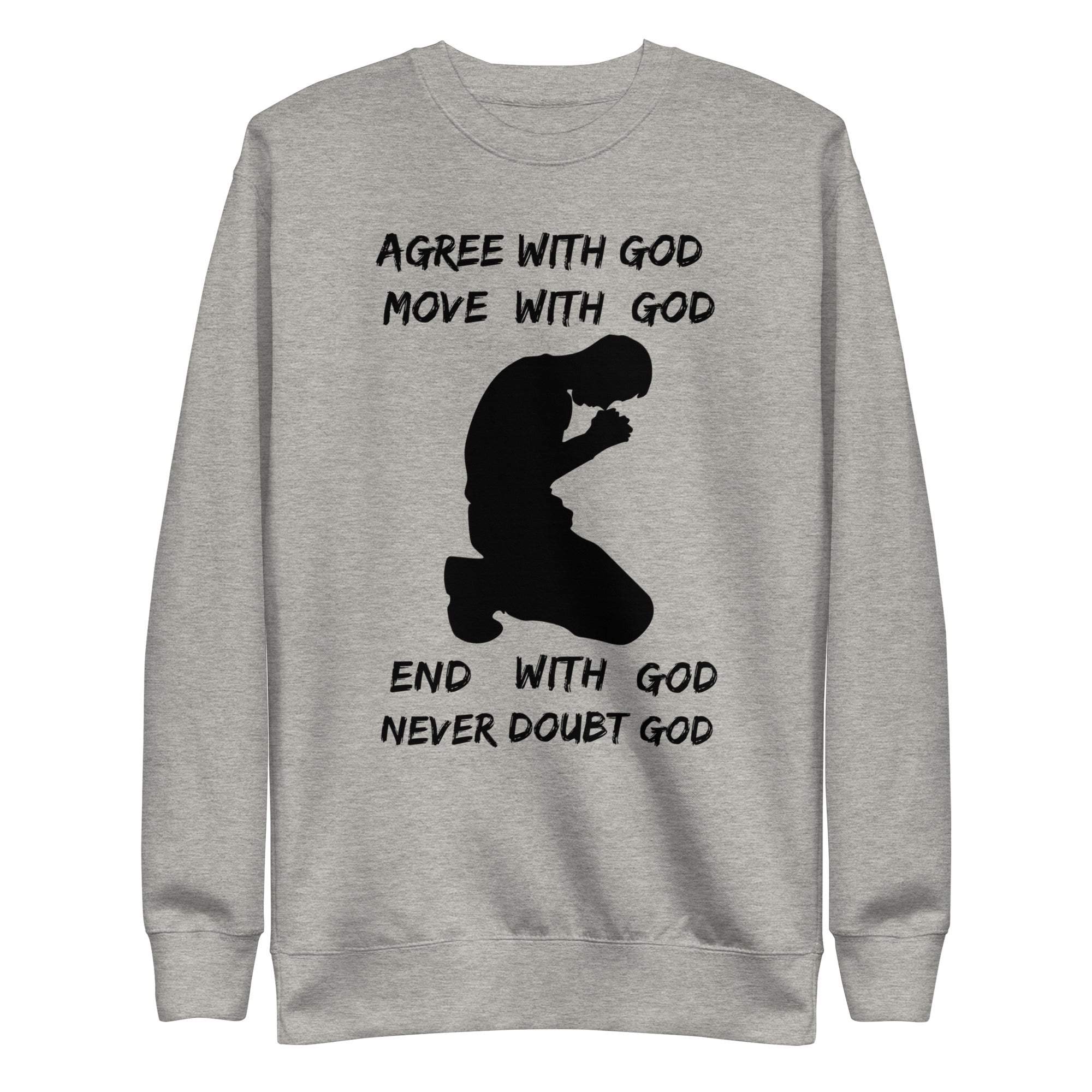 Agree With God Sweatshirt