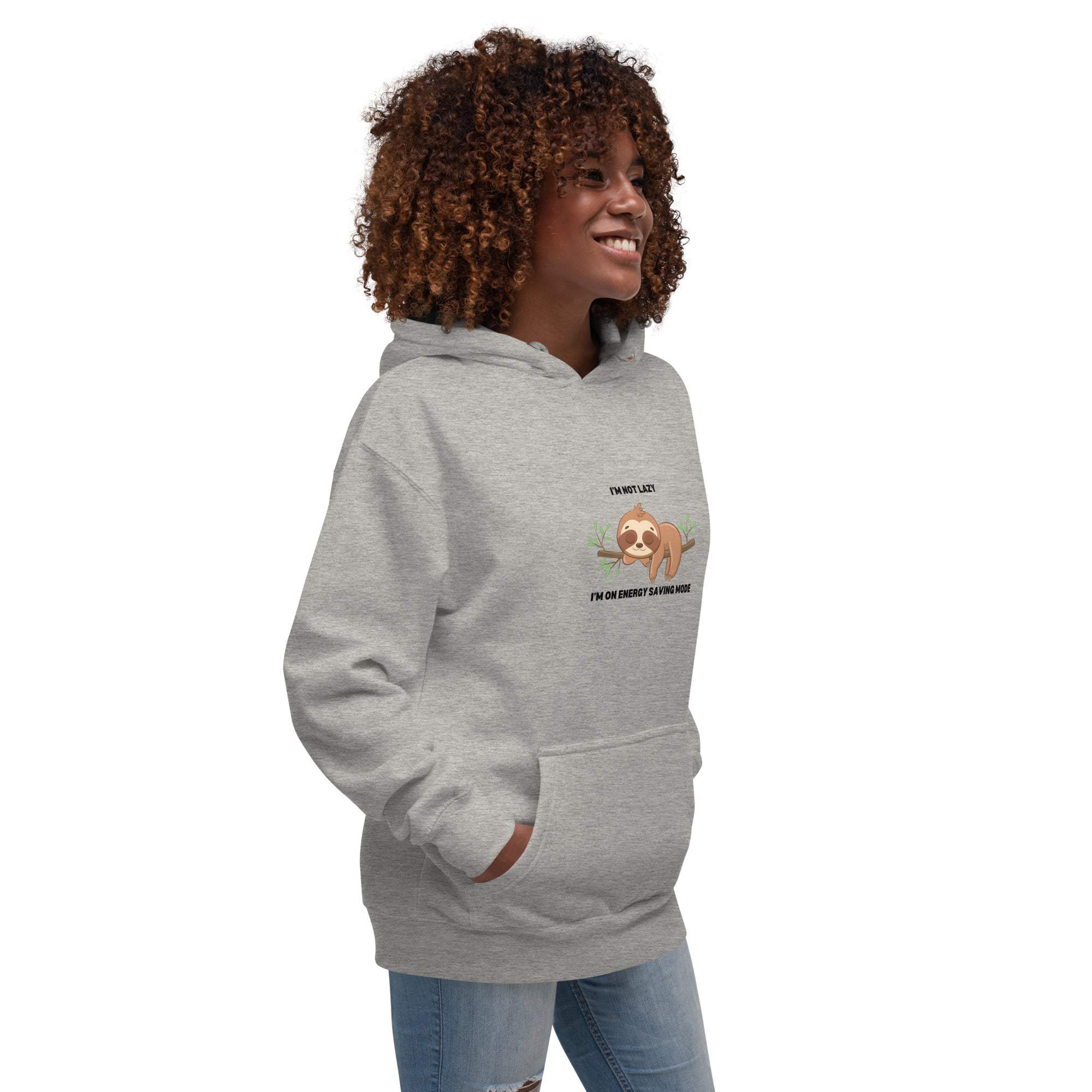 Cute Sloth Hoodie:  I'm Not Lazy, Just Energy Efficient sweatshirt.